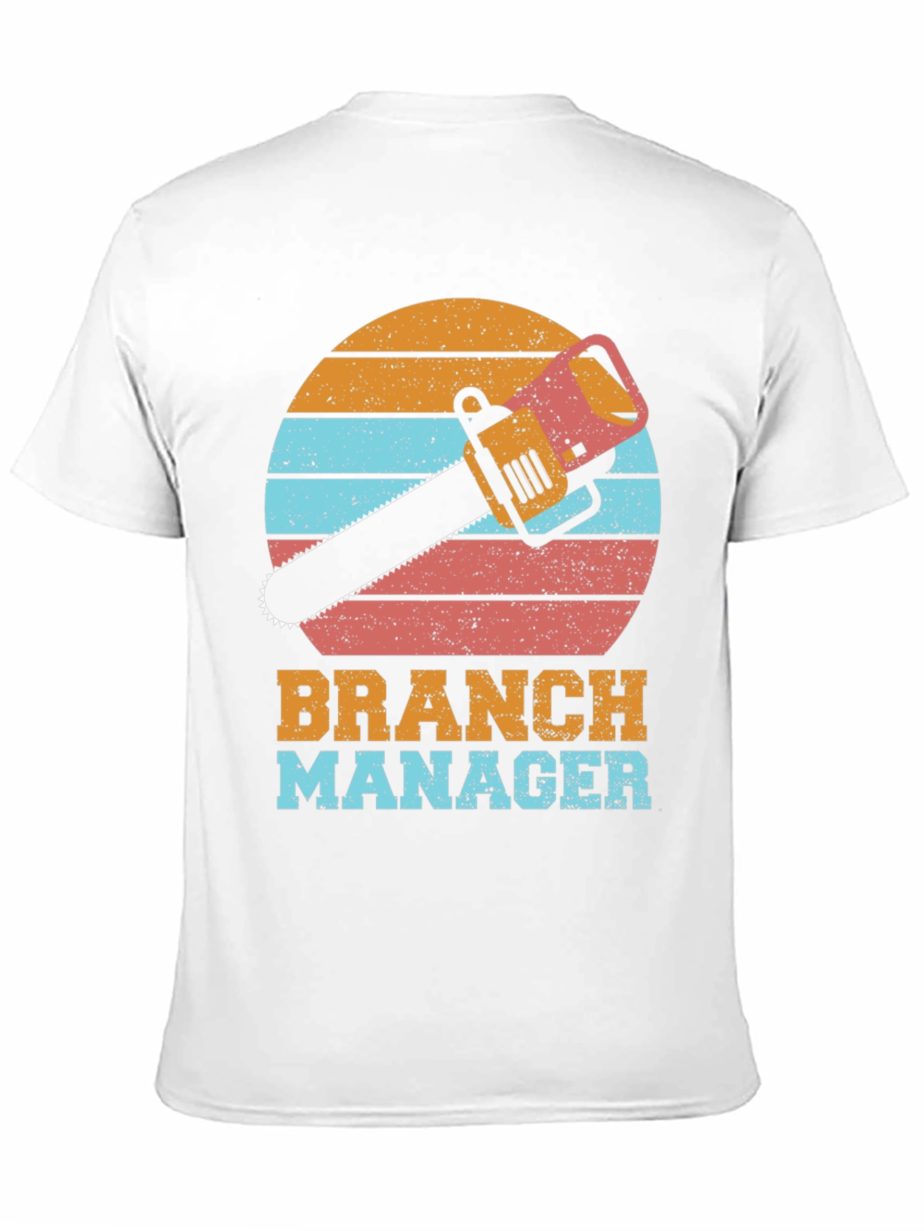 Branch Manager T-Shirt Funny Chainsaw Tee