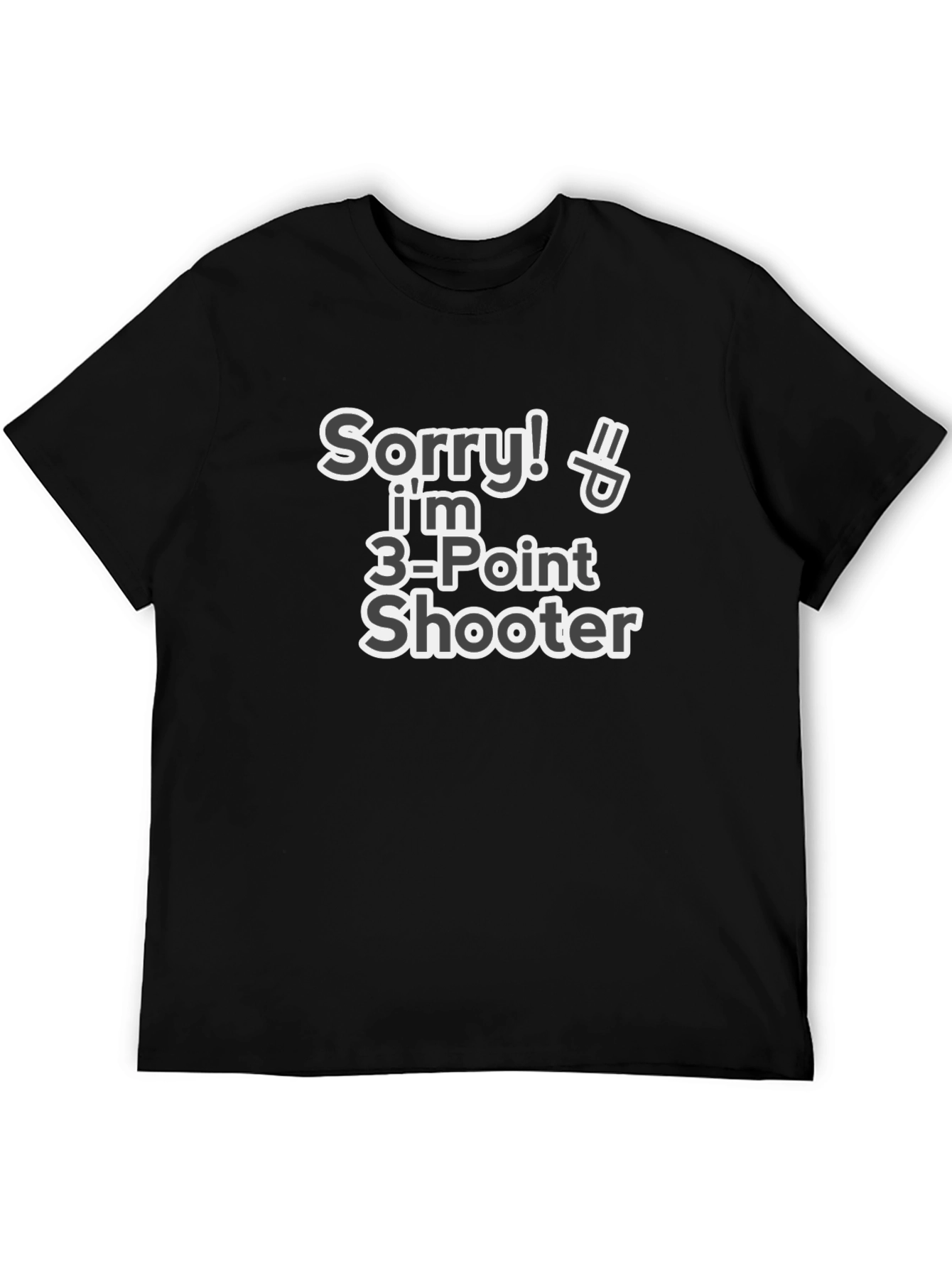 Sorry Im 3-Point Shooter Black T-Shirt