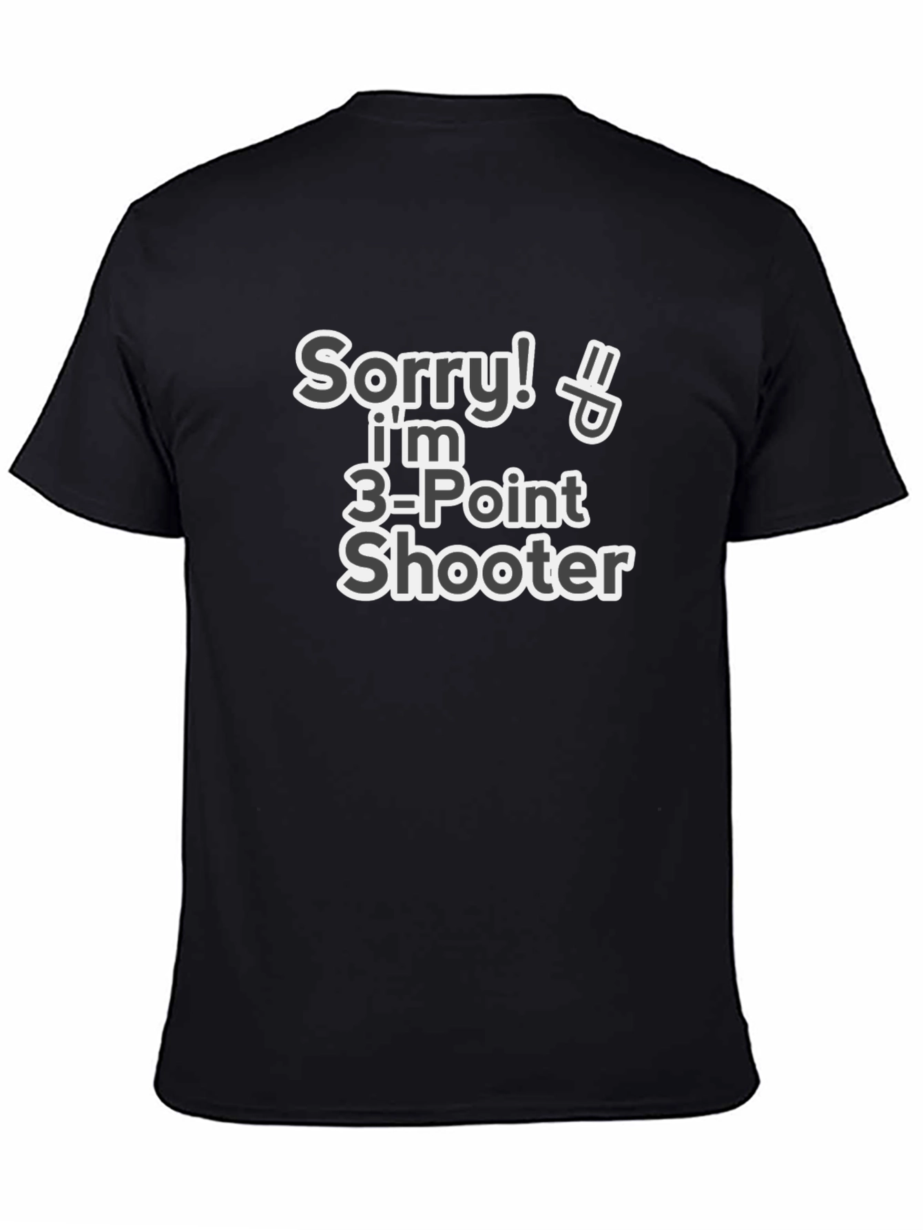 Sorry Im 3-Point Shooter Black T-Shirt