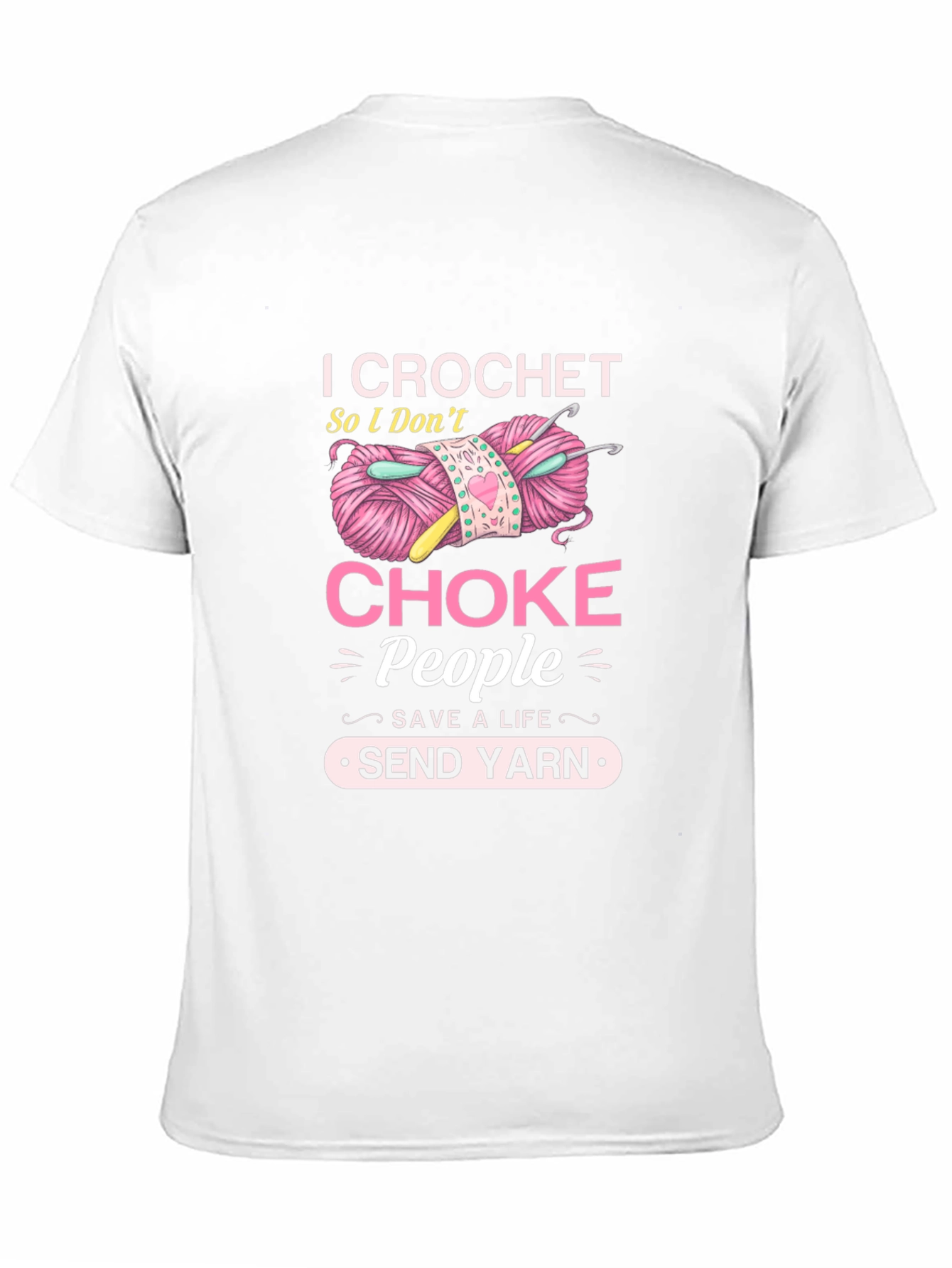 I Crochet So I Dont Choke People T-Shirt