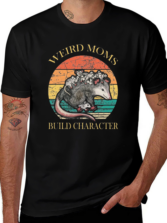 Weird Moms Build Character Opossum T-Shirt