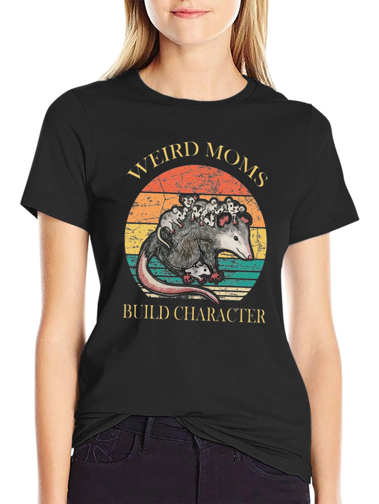 Weird Moms Build Character Opossum T-Shirt