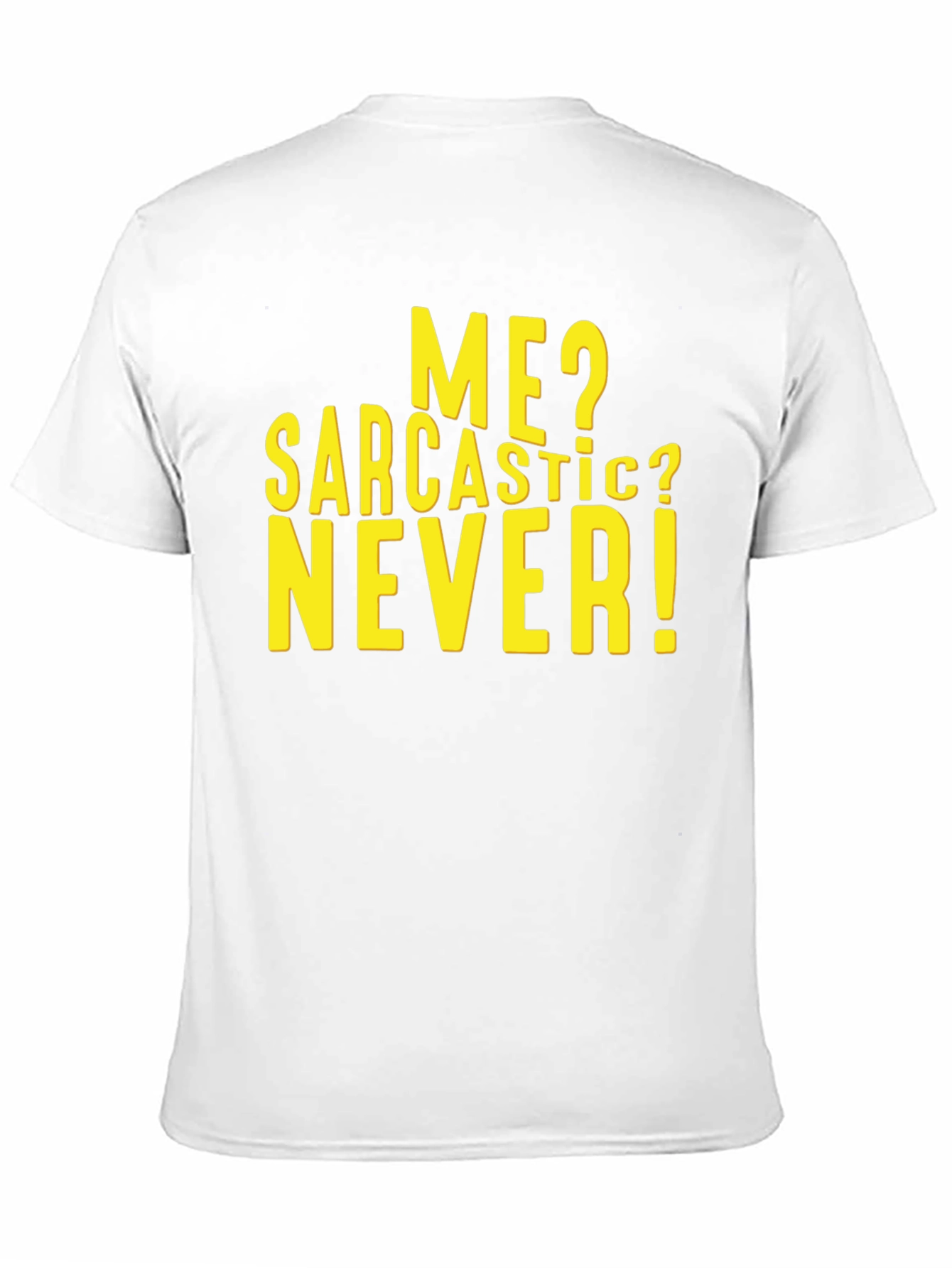 Sarcastic Never T-Shirt - Funny Humor Tee
