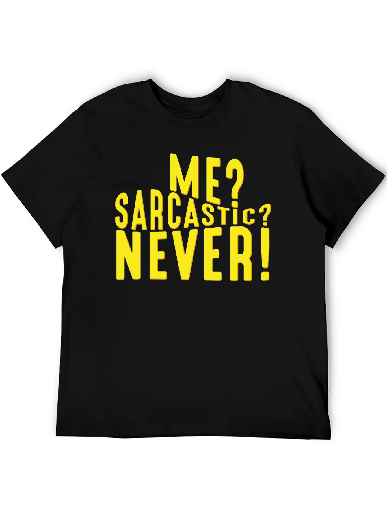 Sarcastic Never T-Shirt - Funny Humor Tee