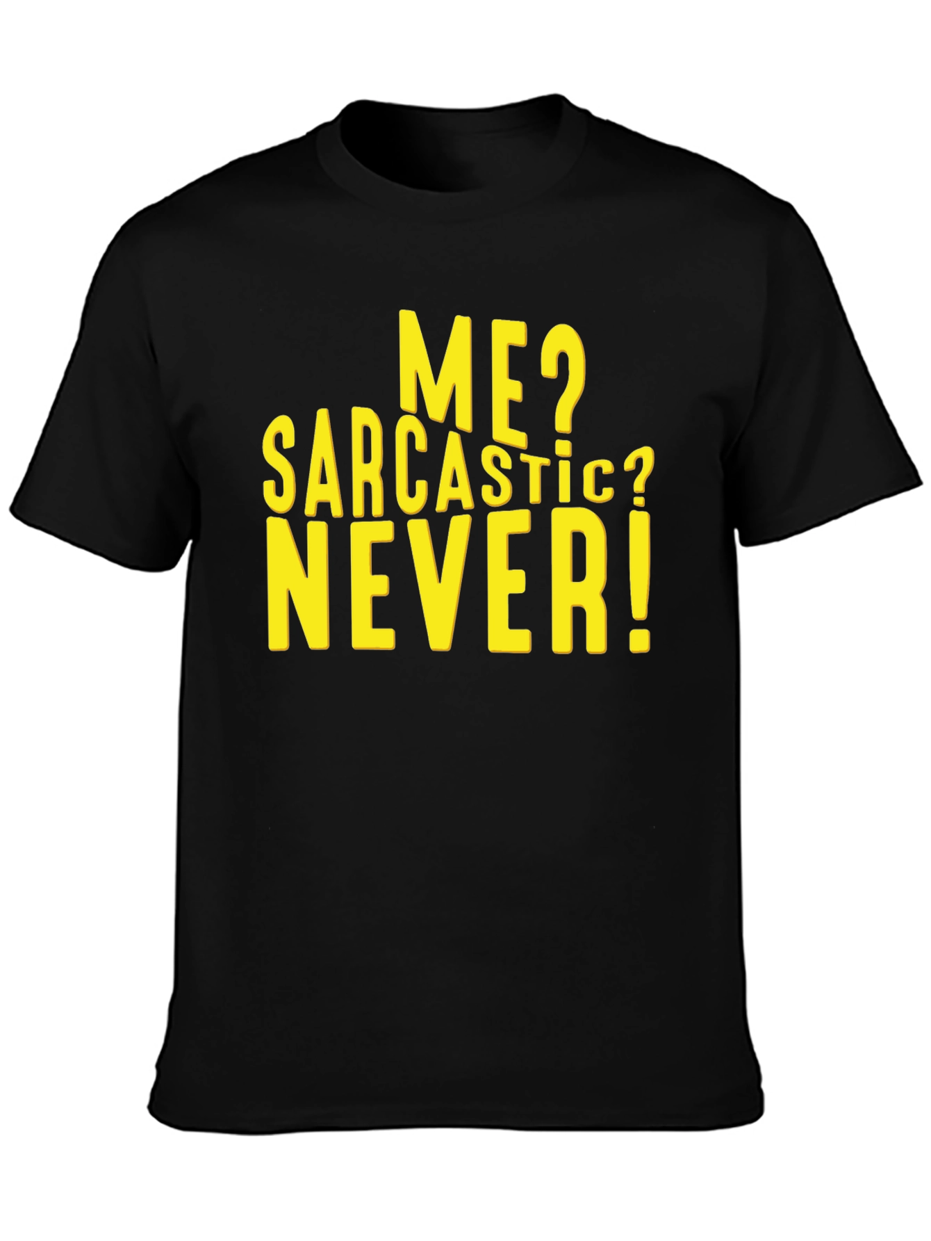 Sarcastic Never T-Shirt - Funny Humor Tee