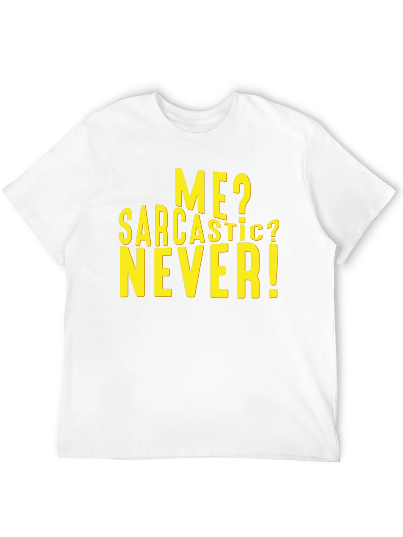 Sarcastic Never T-Shirt - Funny Humor Tee