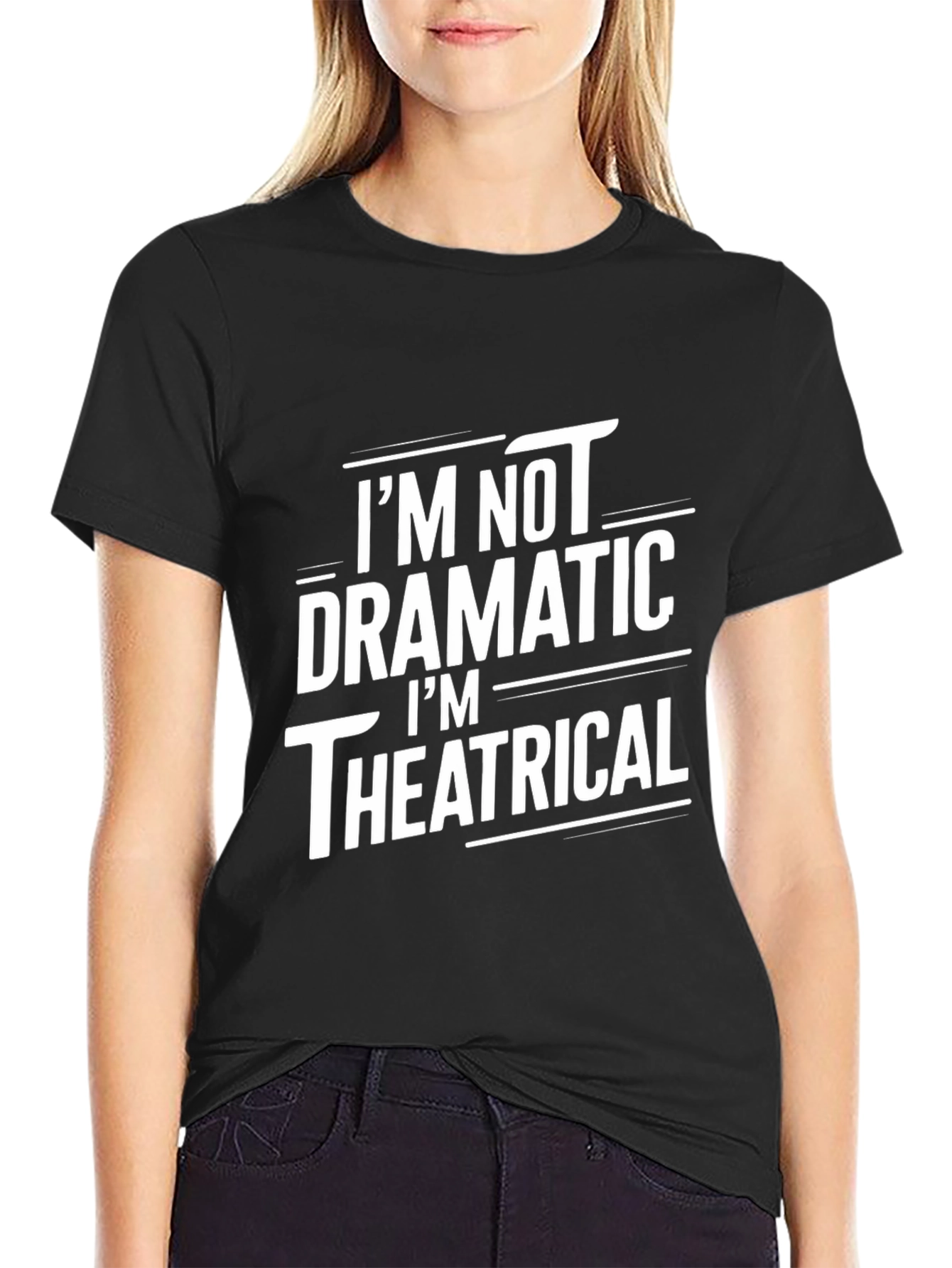 Im Not Dramatic Theatrical Black T-Shirt