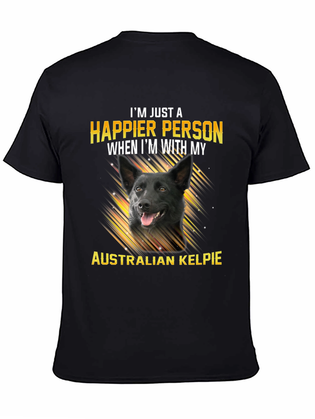 Happier Person Australian Kelpie T-Shirt