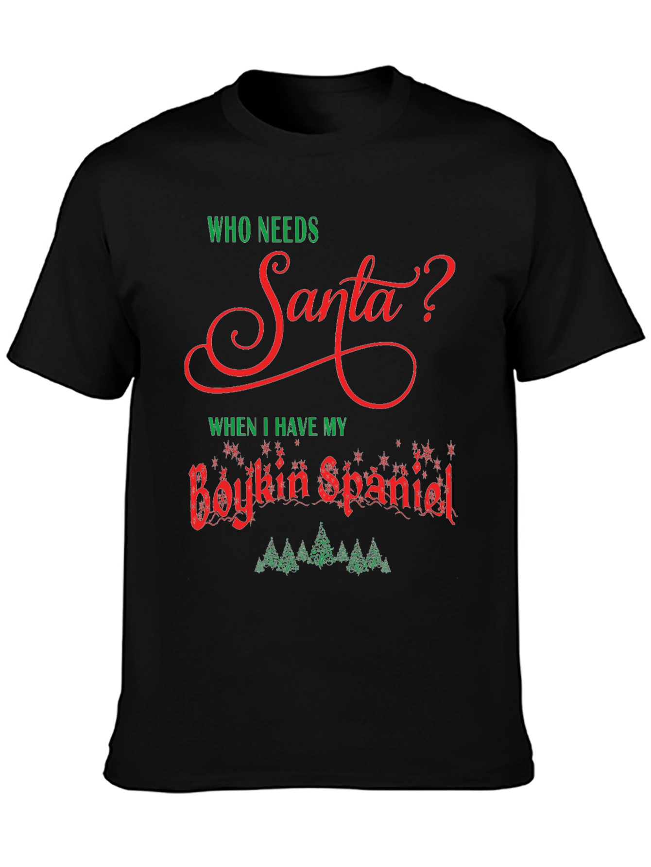 Who Needs Santa Boykin Spaniel Christmas T-Shirt