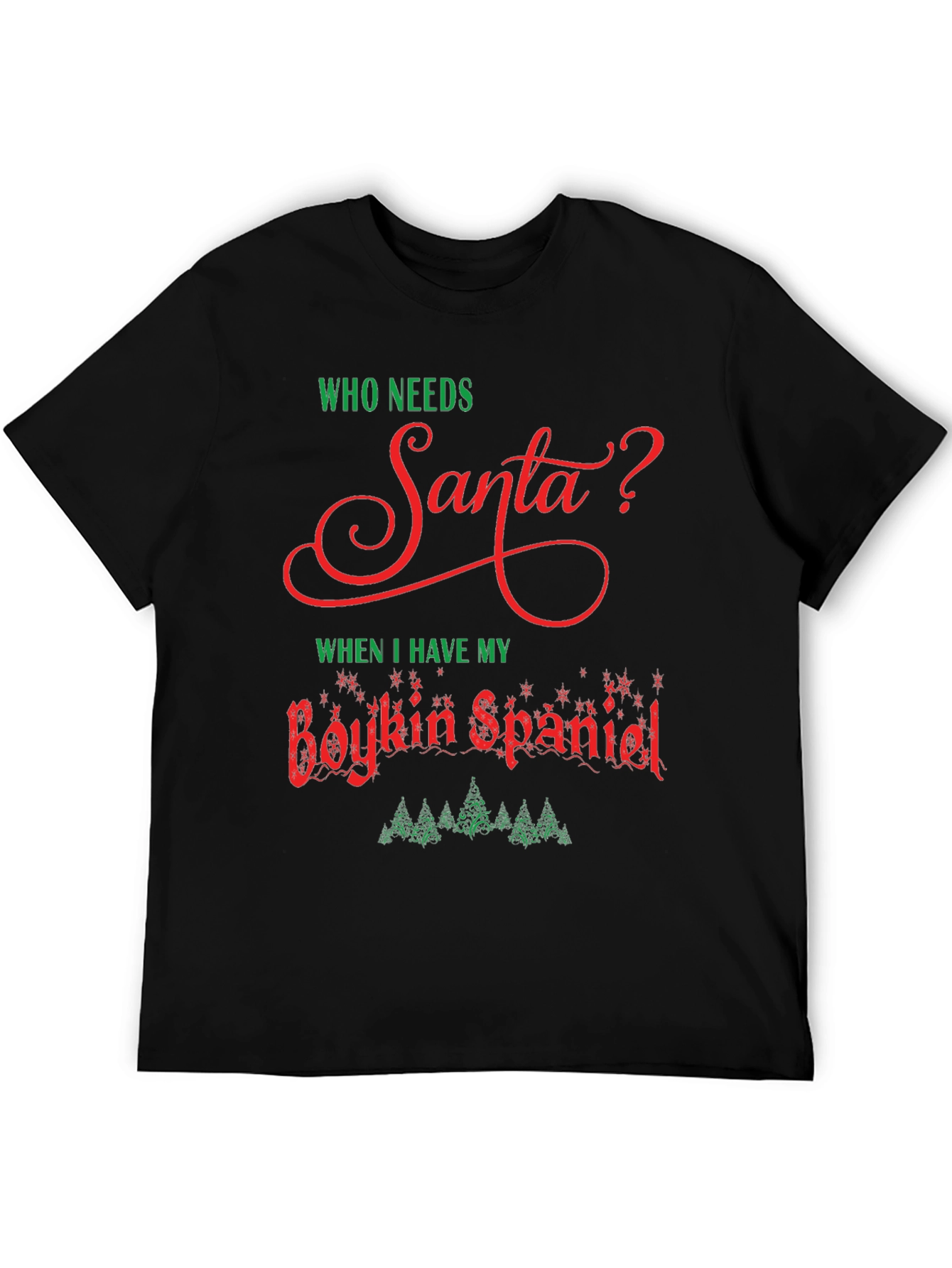 Who Needs Santa Boykin Spaniel Christmas T-Shirt
