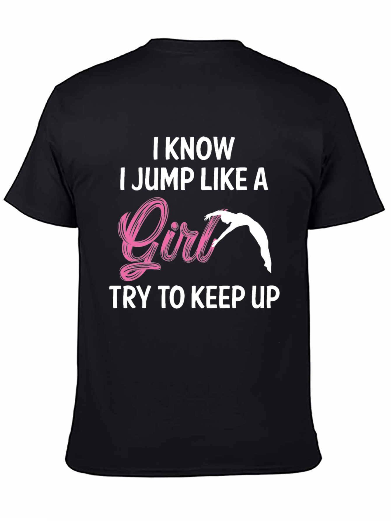 I Jump Like a Girl T-Shirt Gymnastics Tee