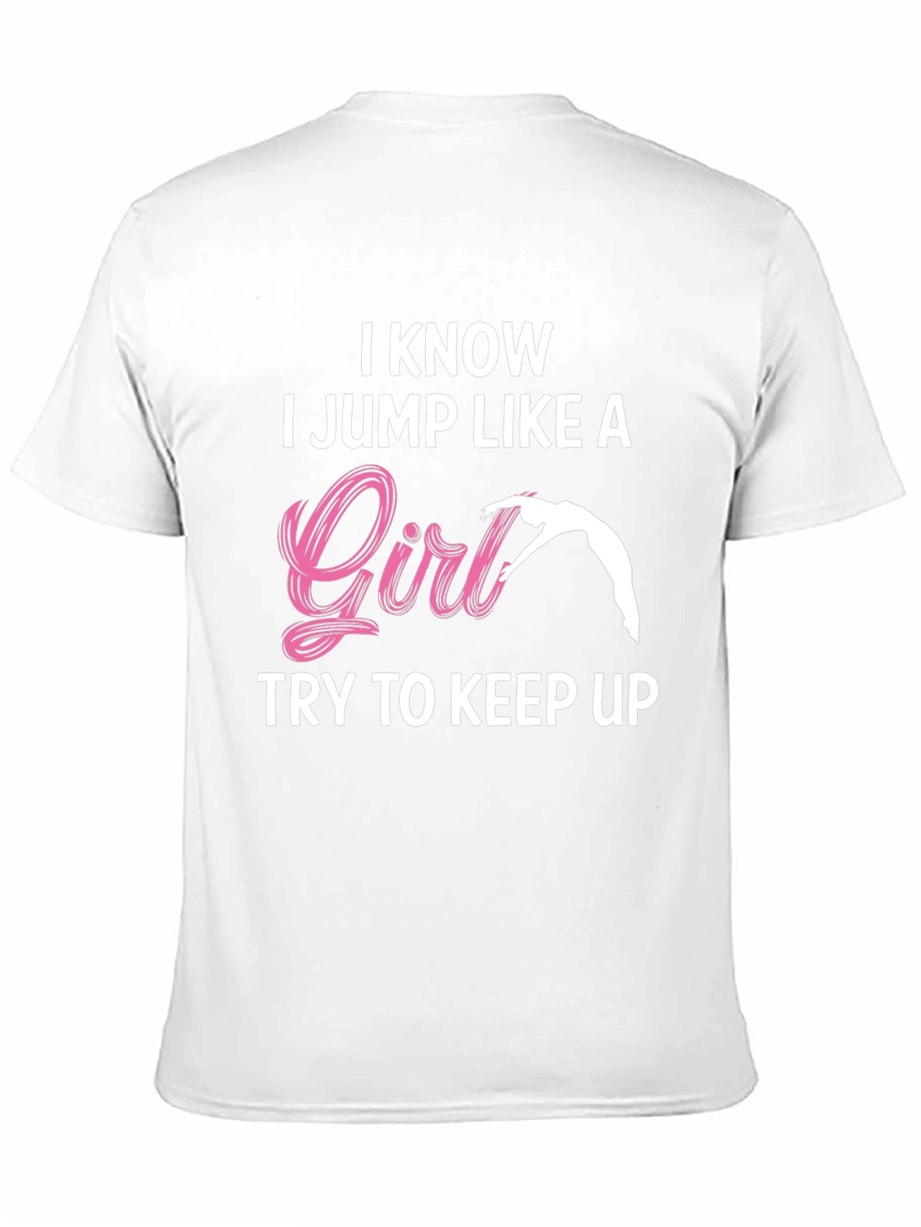 I Jump Like a Girl T-Shirt Gymnastics Tee
