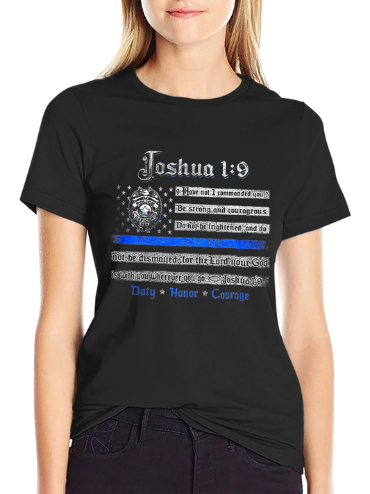 Joshua 1:9 Police Officer T-Shirt - Duty Honor Courage