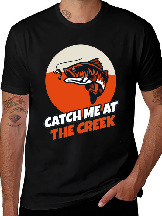 Catch Me at the Creek Fishing T-Shirt