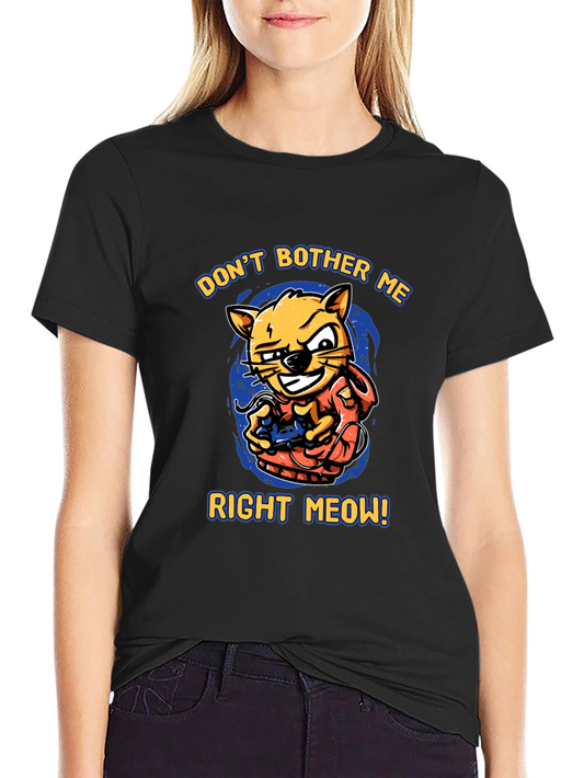 Dont Bother Me Right Meow! Cat Gamer T-Shirt