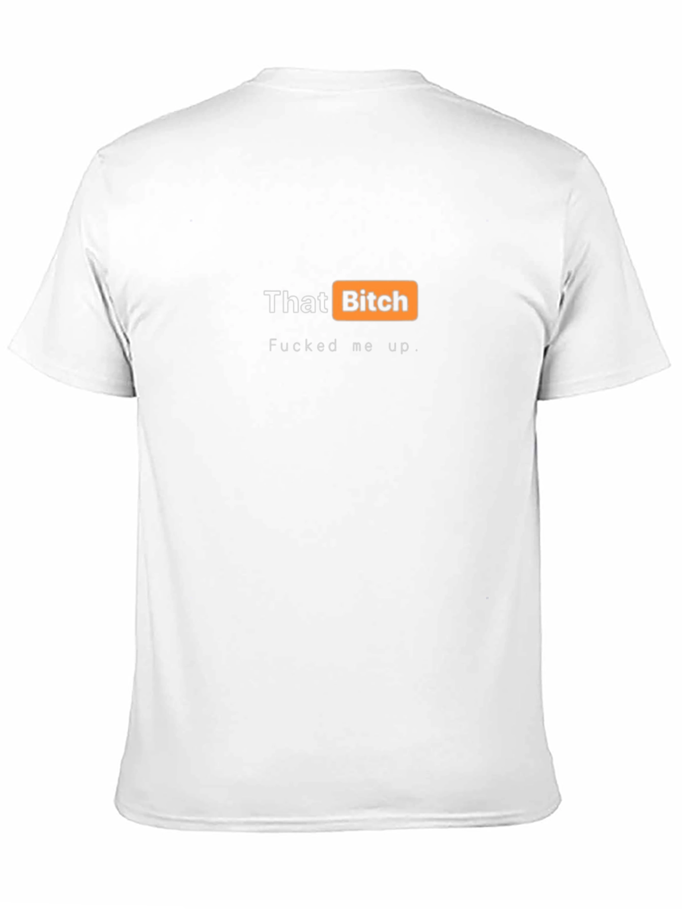 That Bitch T-Shirt - Adult Humor Tee