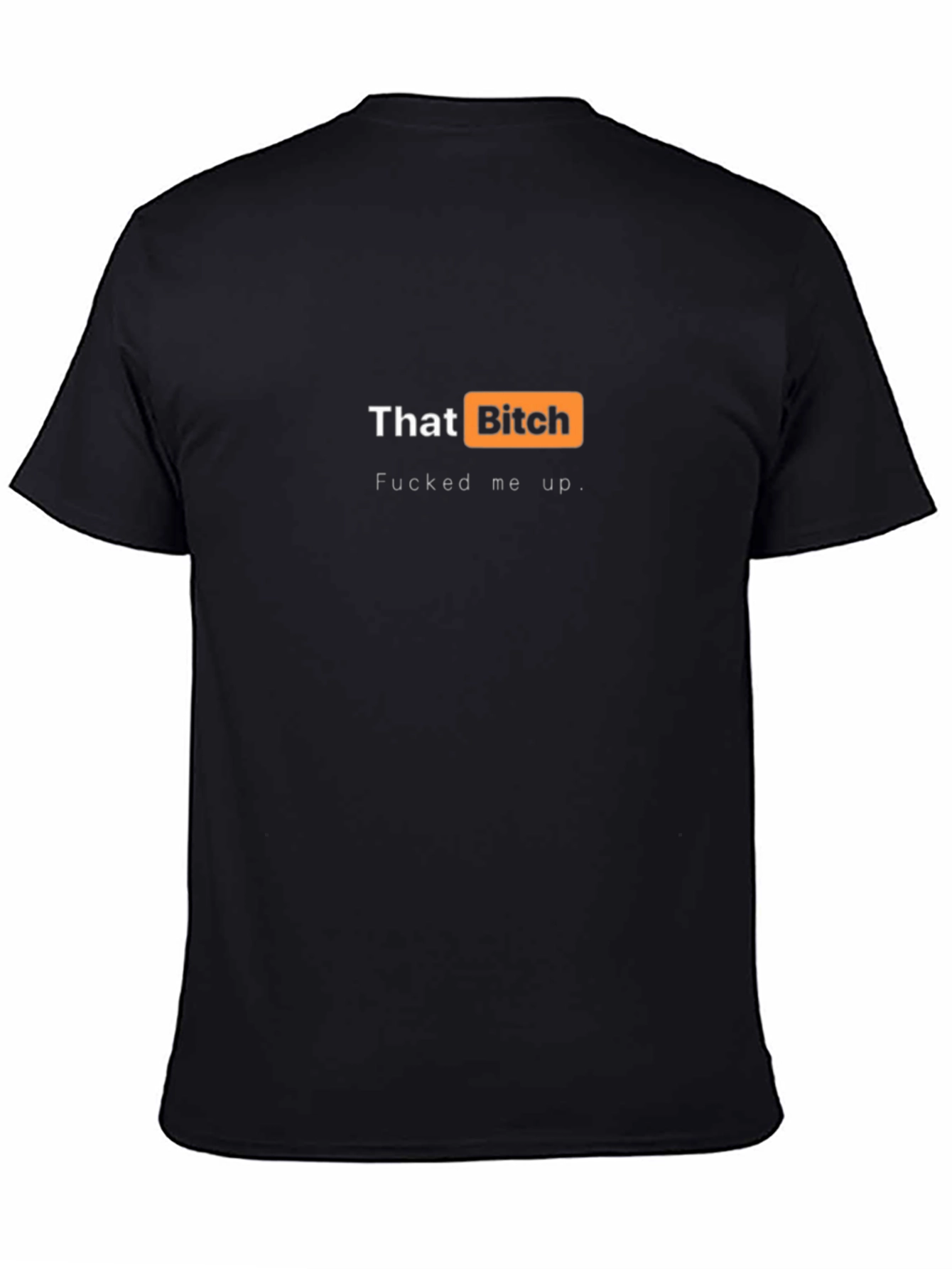 That Bitch T-Shirt - Adult Humor Tee