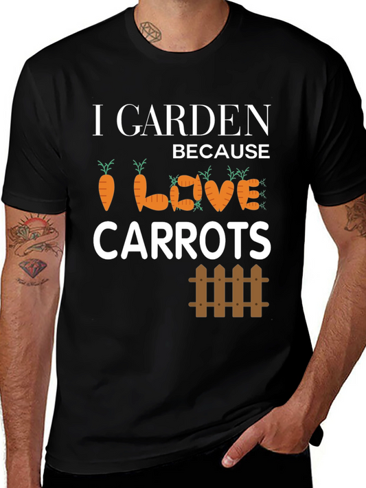 I Garden Because I Love Carrots T-Shirt