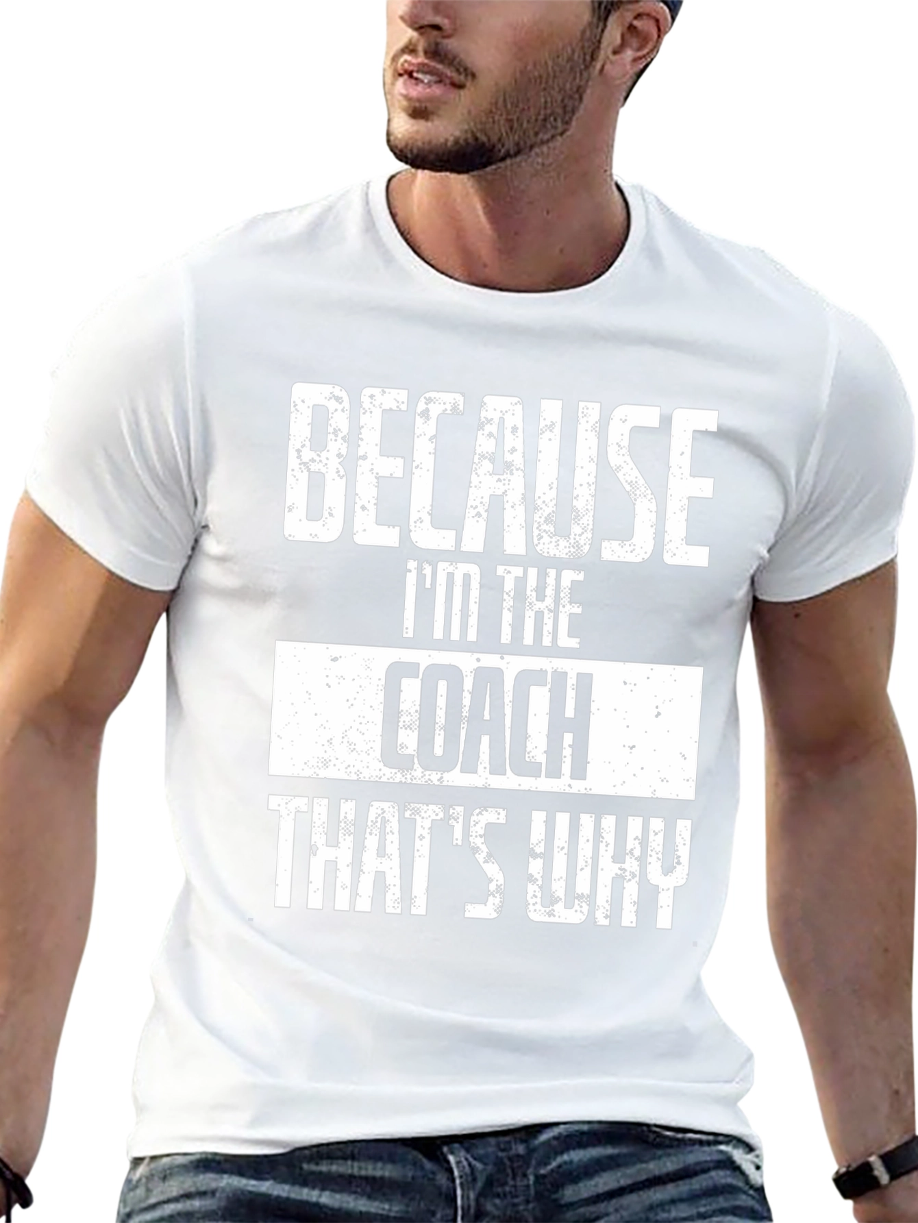 Coach T-Shirt - Because Im The Coach Thats Why
