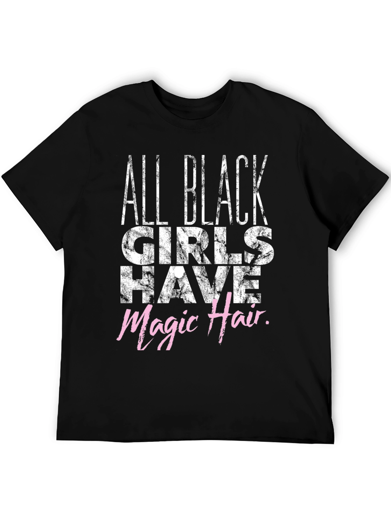 All Black Girls Have Magic Hair T-Shirt