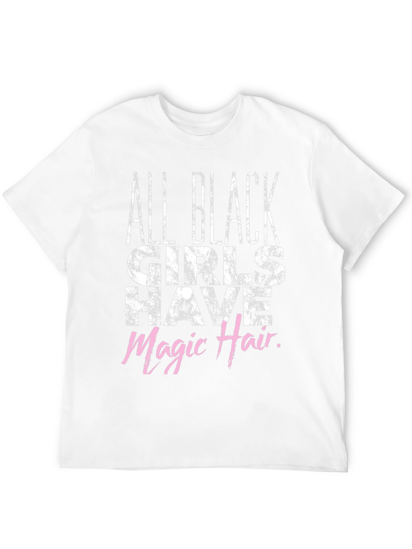 All Black Girls Have Magic Hair T-Shirt