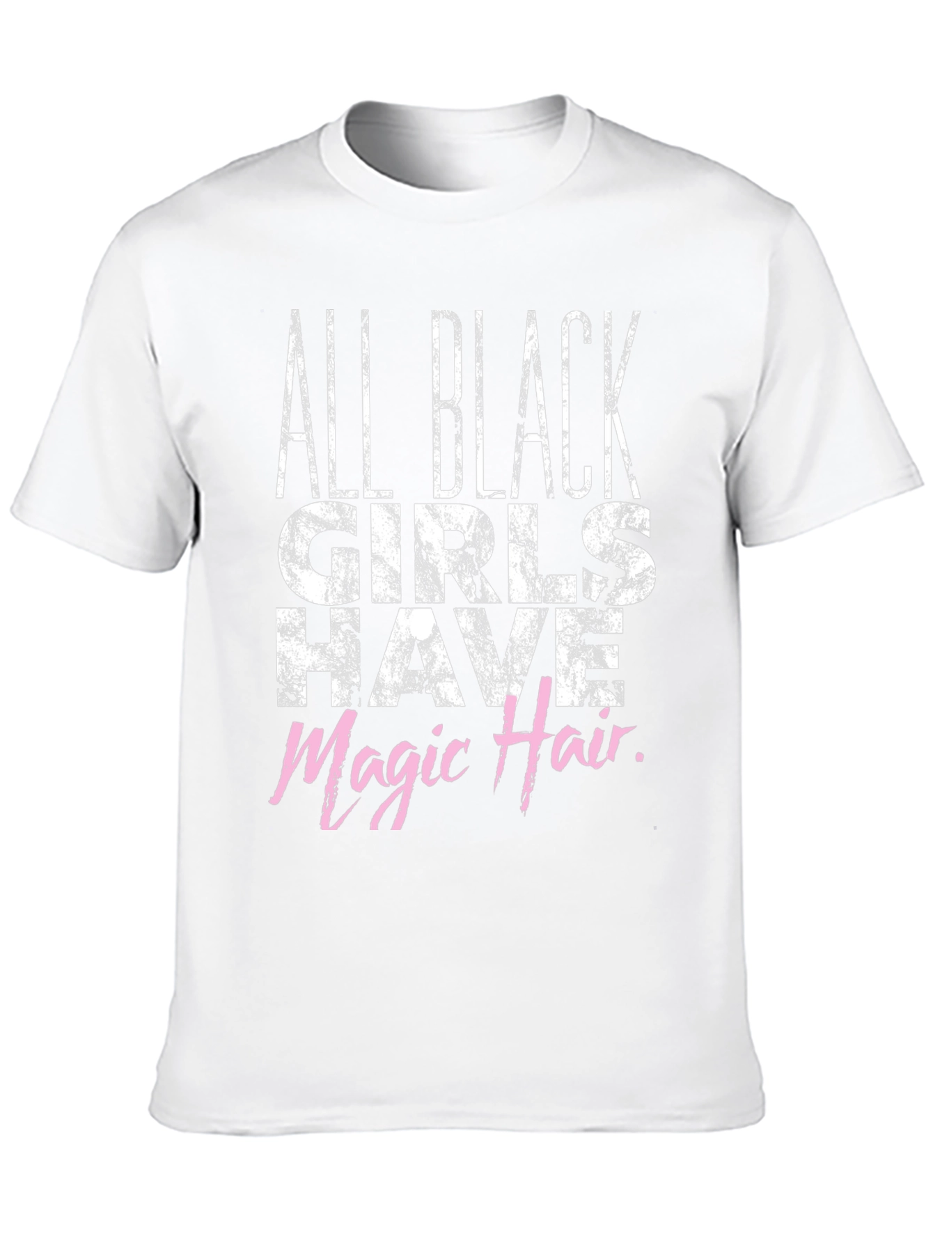 All Black Girls Have Magic Hair T-Shirt