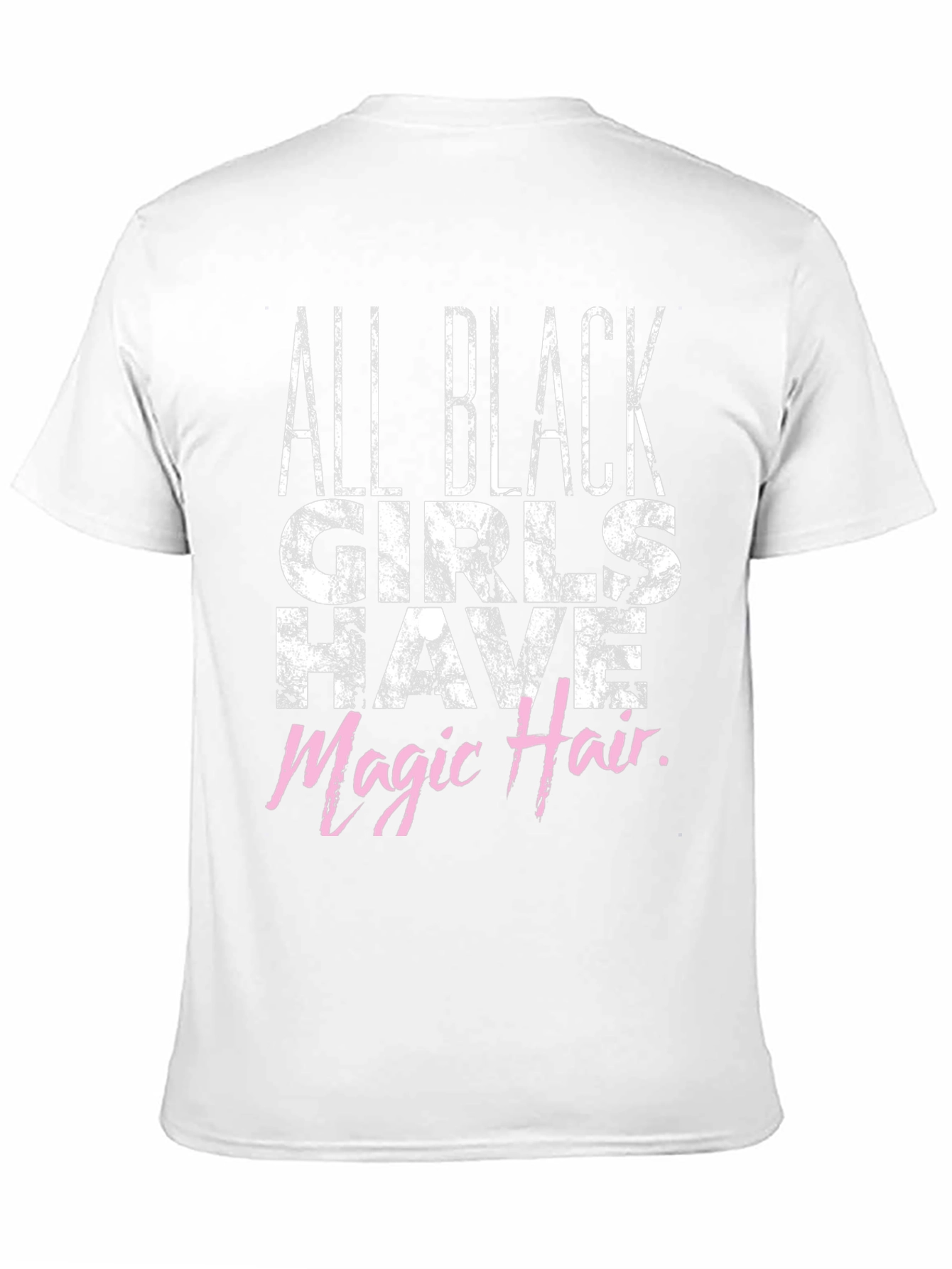 All Black Girls Have Magic Hair T-Shirt