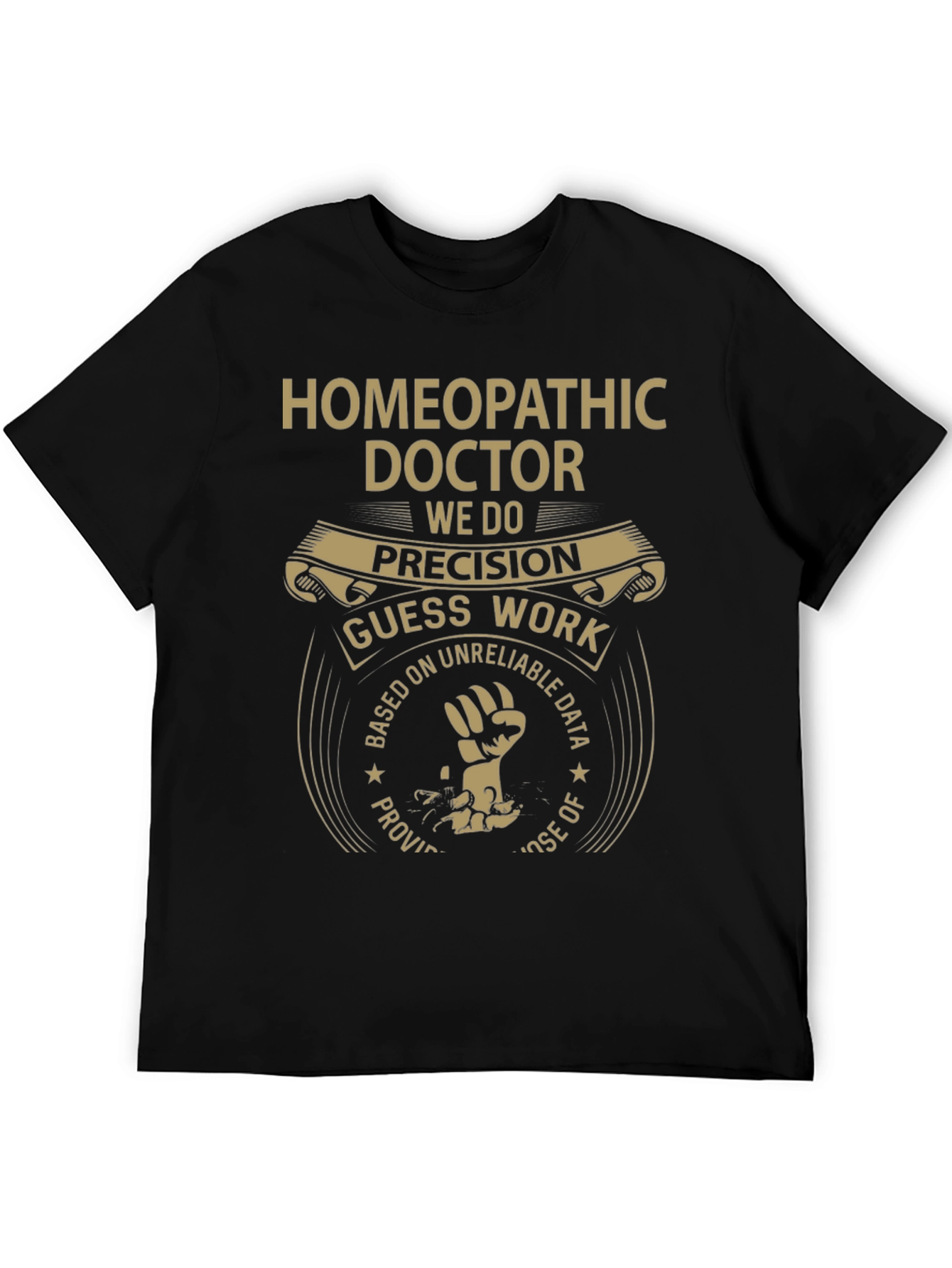 Homeopathic Doctor T-Shirt - Precision vs. Guesswork