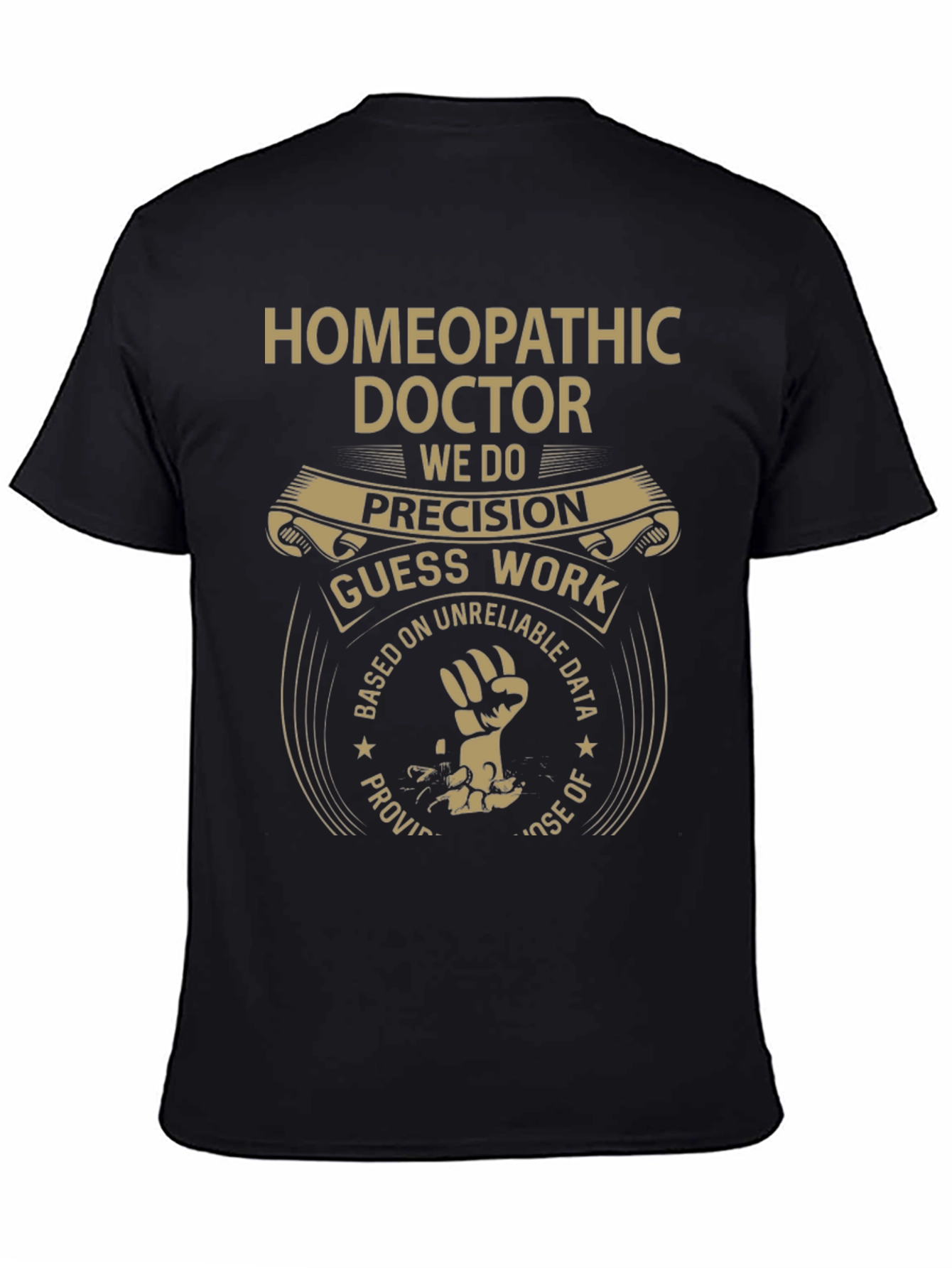 Homeopathic Doctor T-Shirt - Precision vs. Guesswork