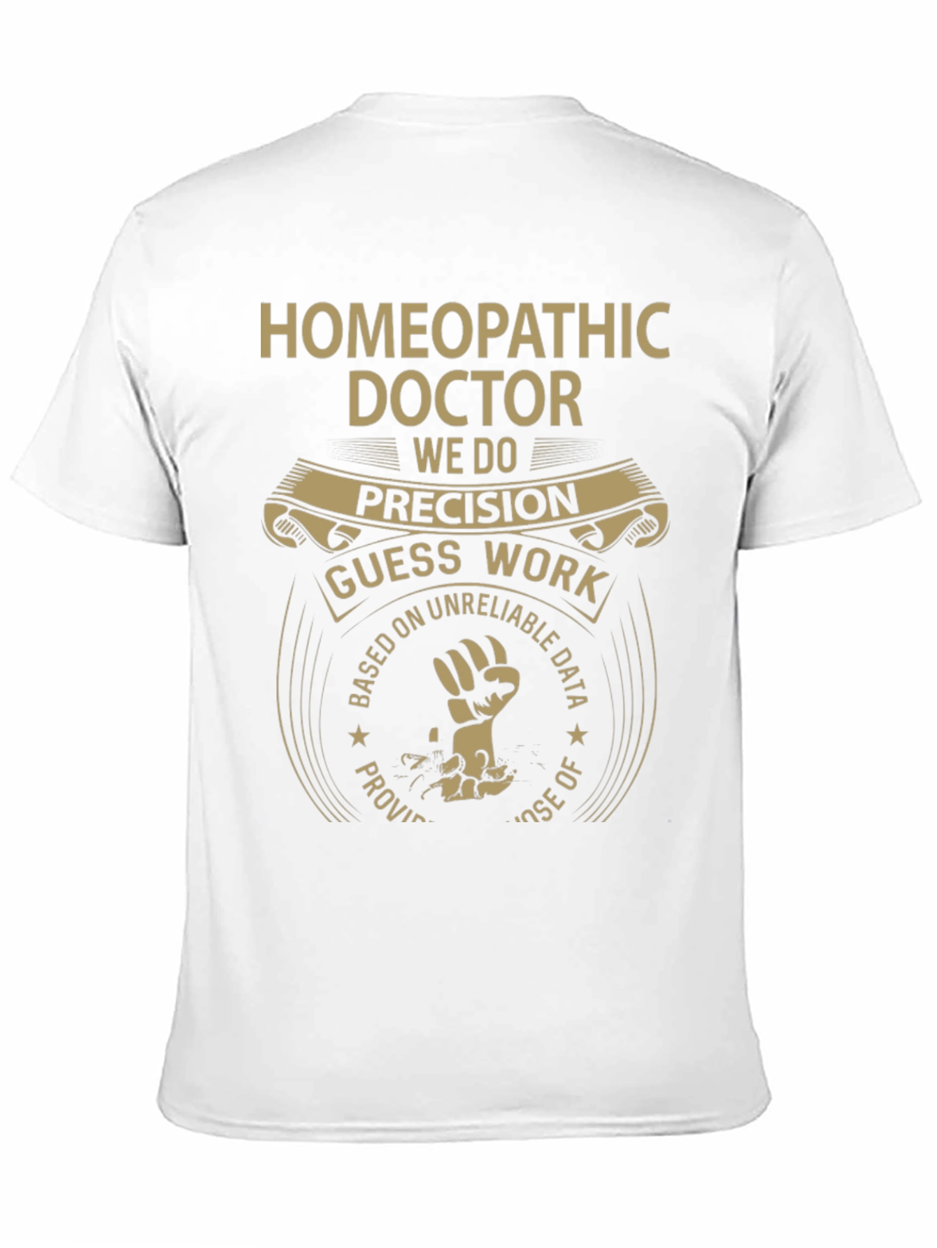 Homeopathic Doctor T-Shirt - Precision vs. Guesswork