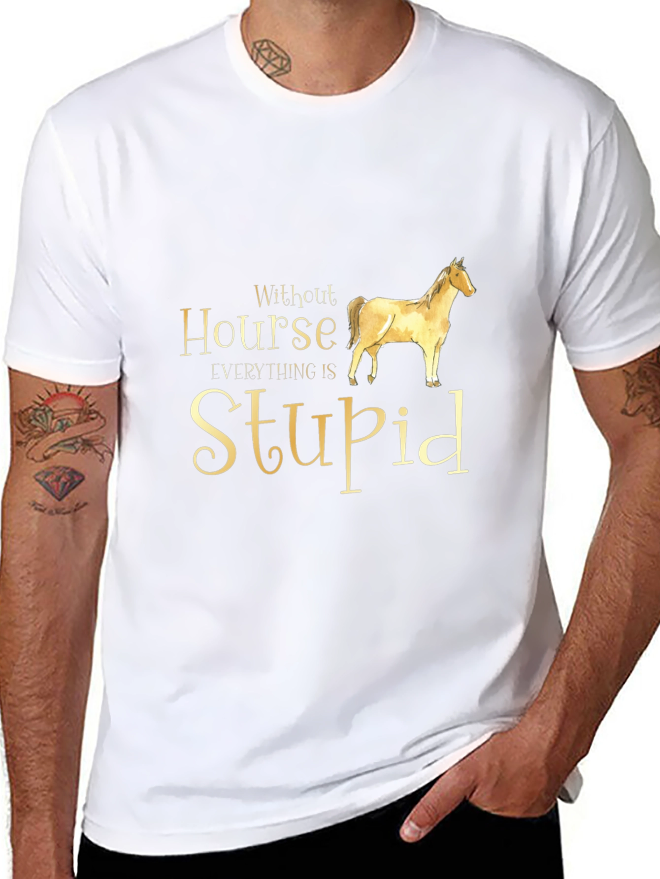 Without Horse Everything is Stupid Black T-Shirt