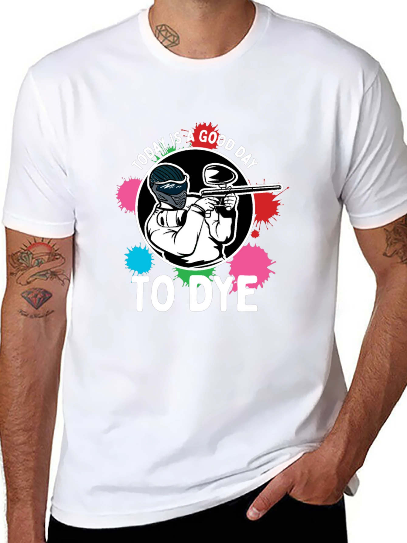 Paintball T-Shirt: Today is a Good Day to Dye