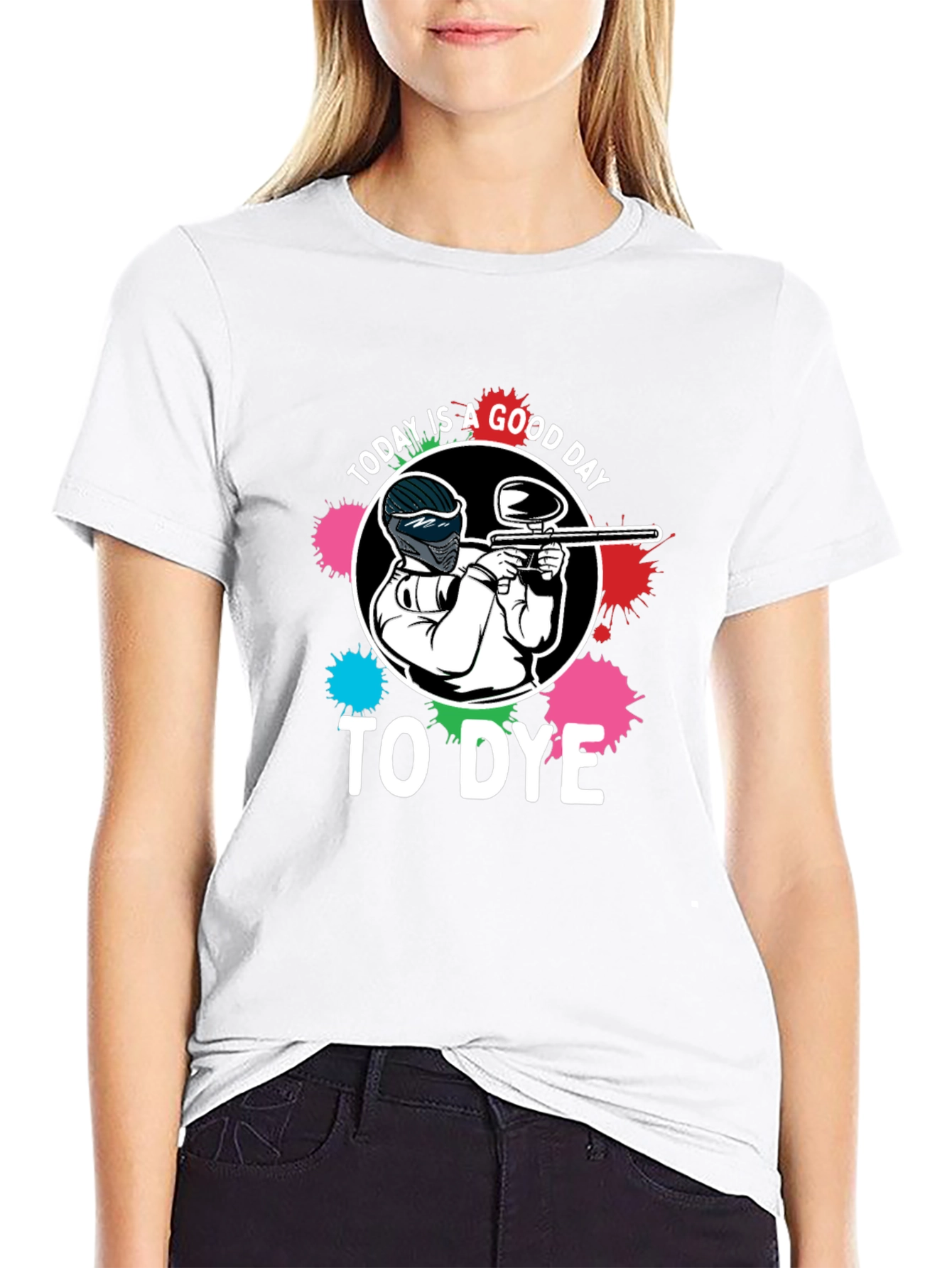 Paintball T-Shirt: Today is a Good Day to Dye