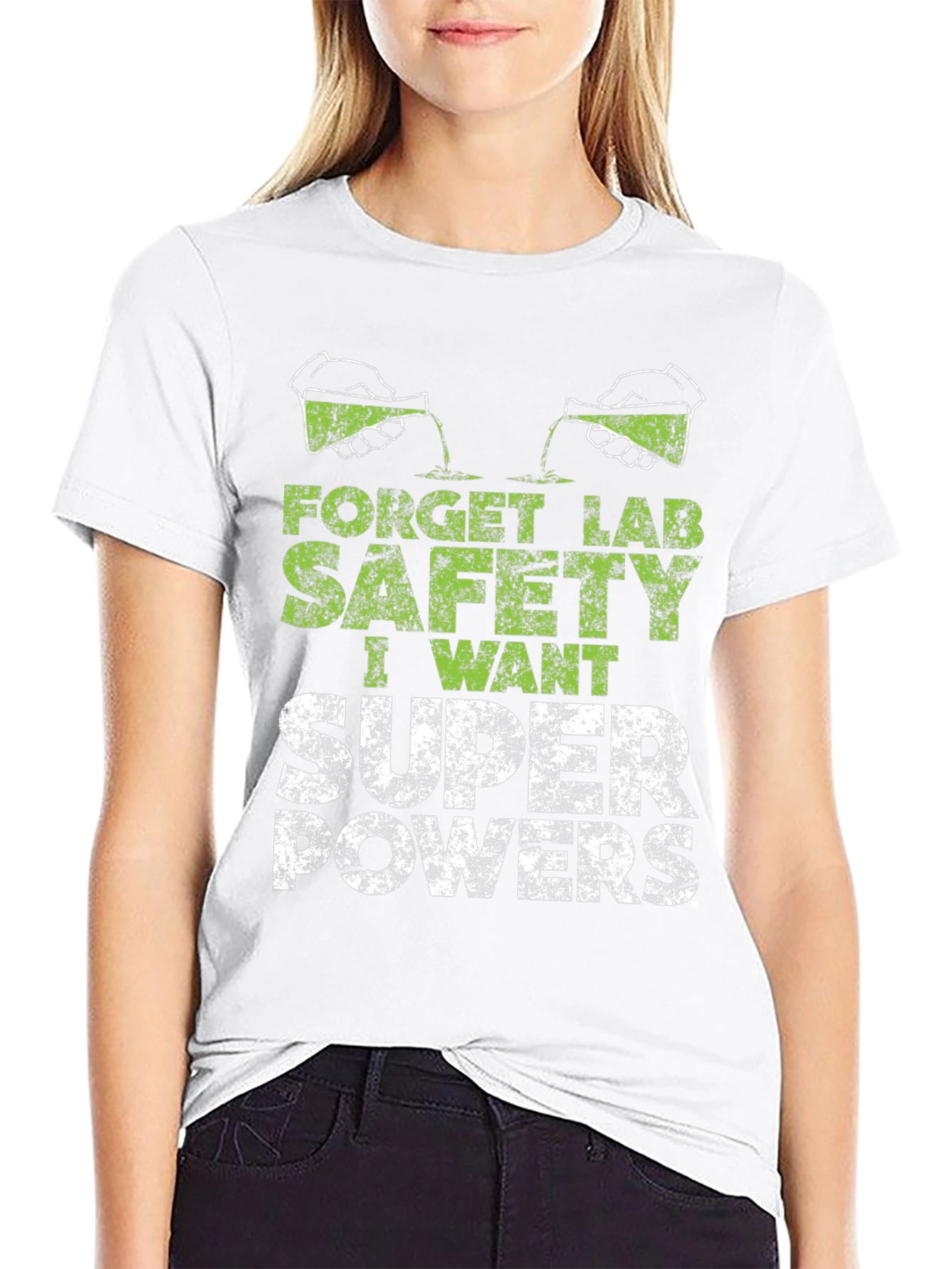 Forget Lab Safety I Want Super Powers T-Shirt