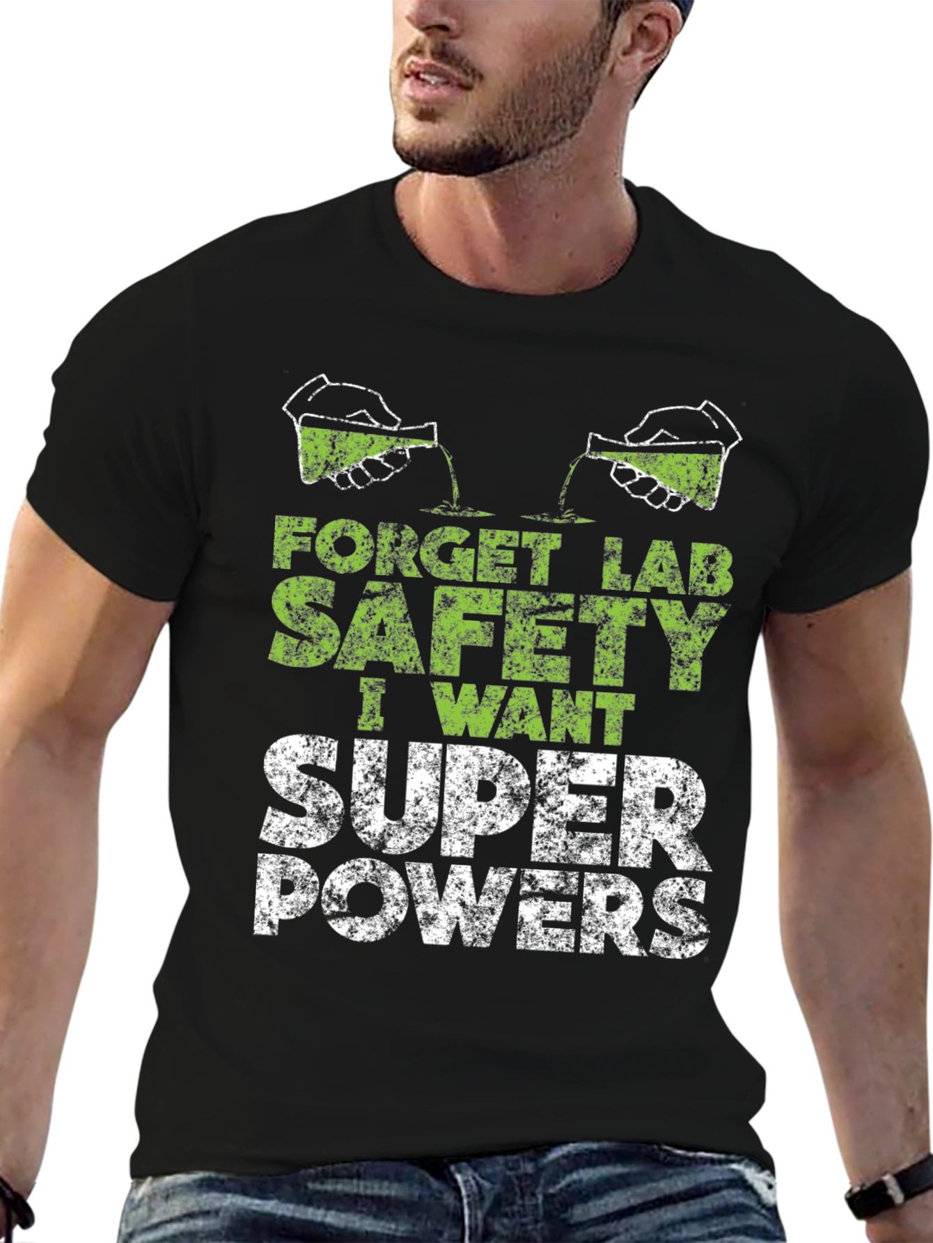 Forget Lab Safety I Want Super Powers T-Shirt