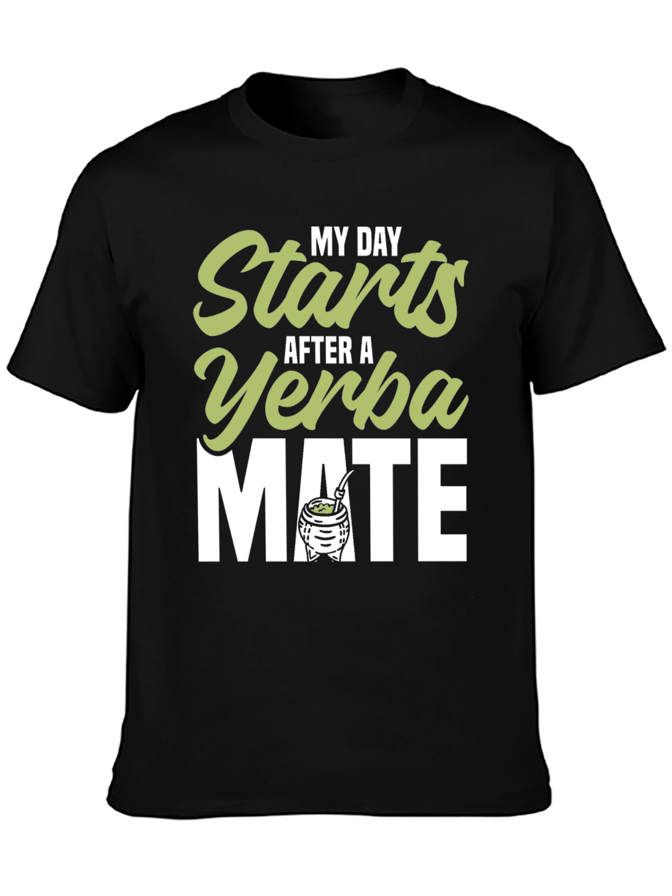 Yerba Mate T-Shirt - My Day Starts After