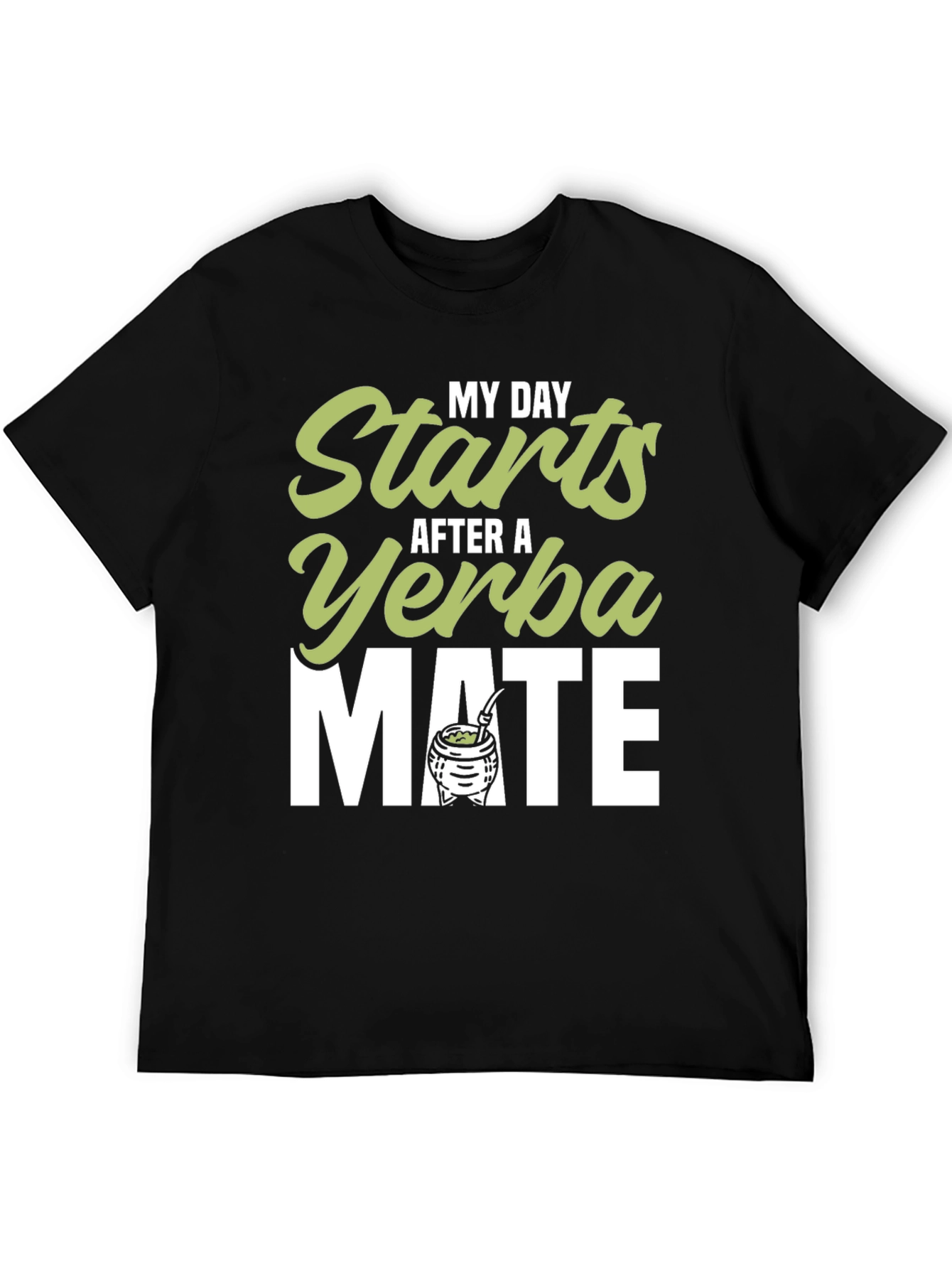 Yerba Mate T-Shirt - My Day Starts After