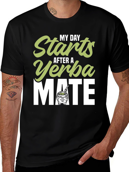 Yerba Mate T-Shirt - My Day Starts After