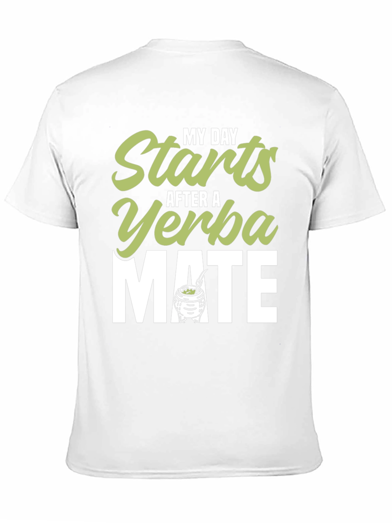 Yerba Mate T-Shirt - My Day Starts After