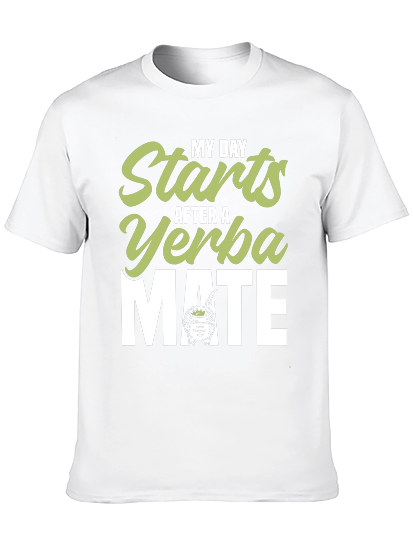 Yerba Mate T-Shirt - My Day Starts After