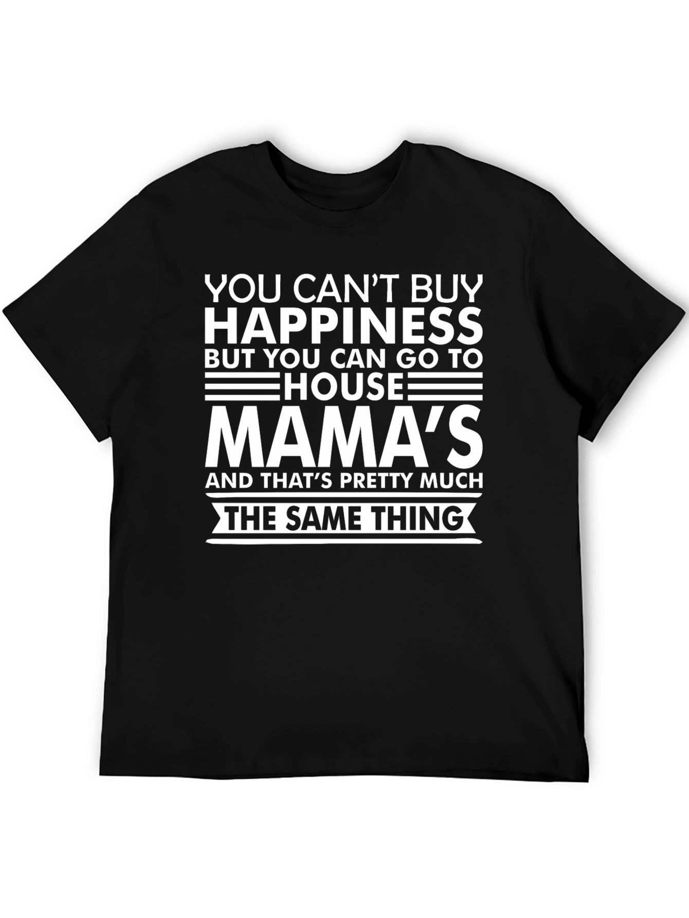 Mamas House Happiness T-Shirt
