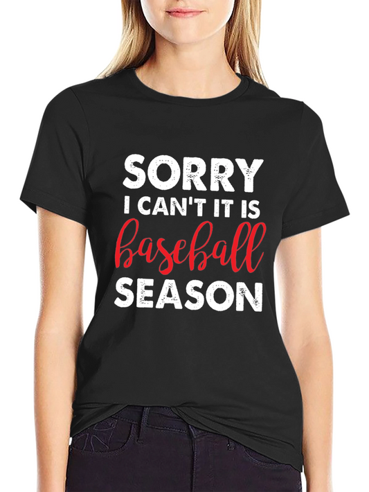 Sorry Baseball Season T-Shirt