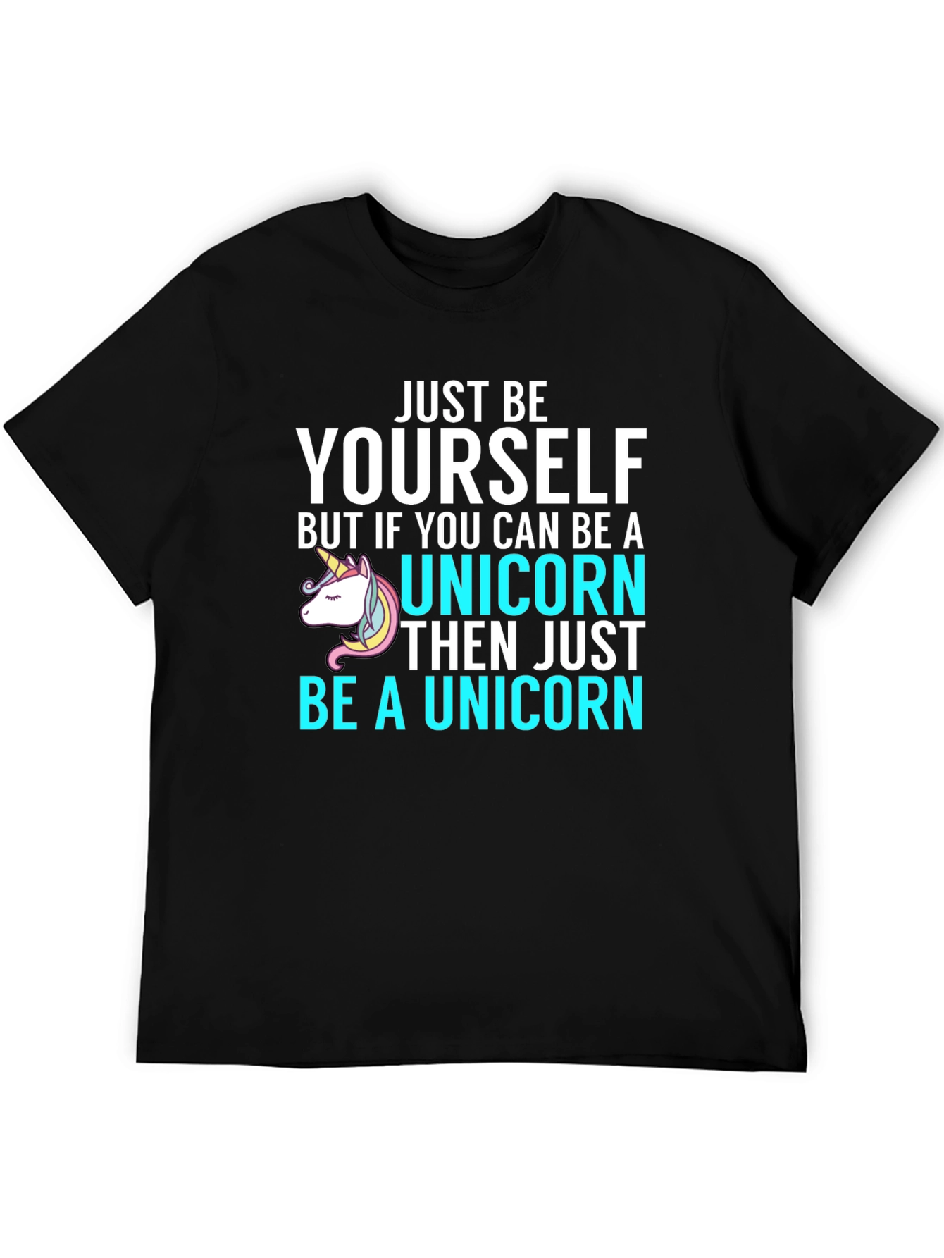 Just Be Yourself Unicorn T-Shirt