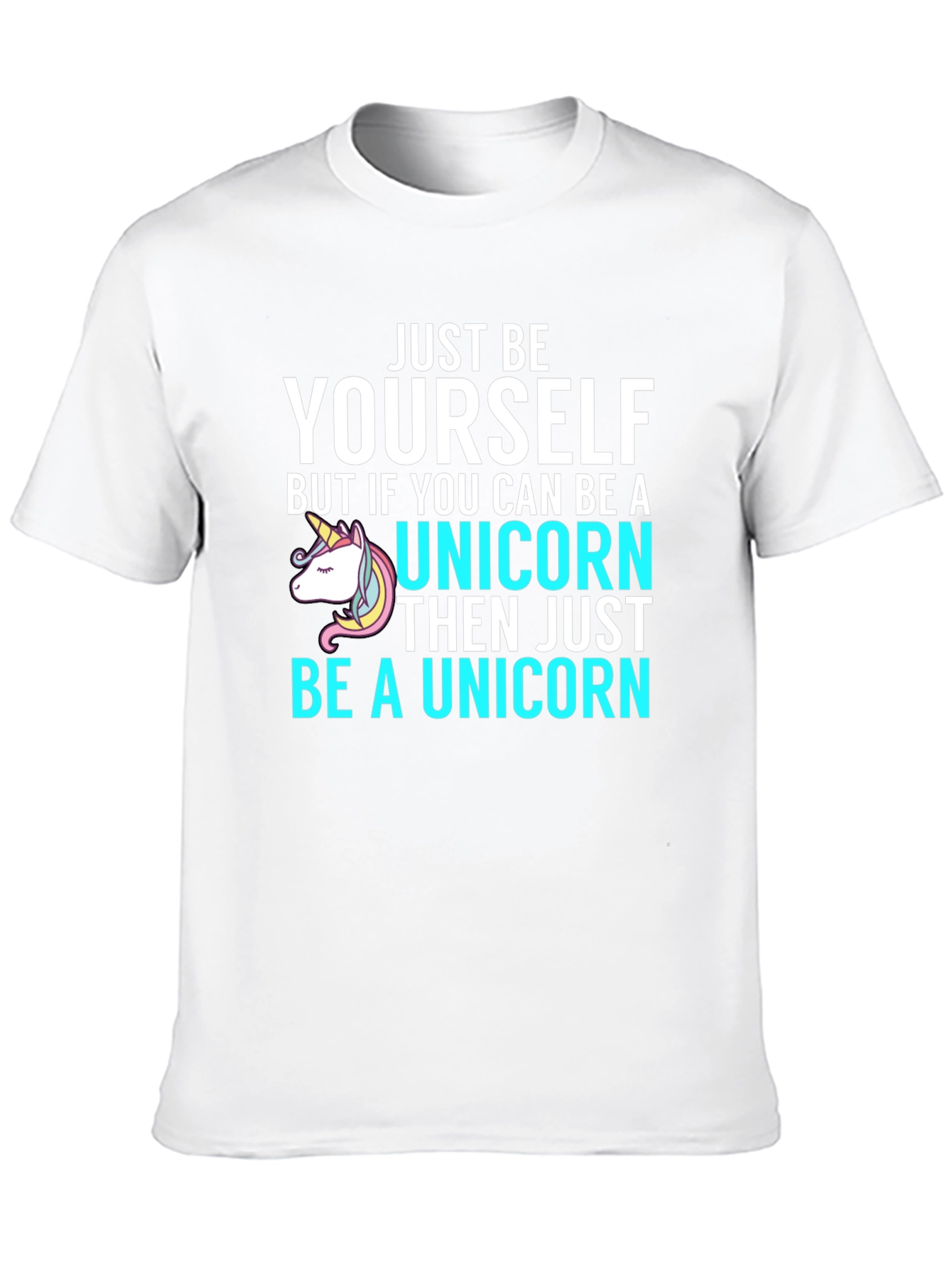 Just Be Yourself Unicorn T-Shirt