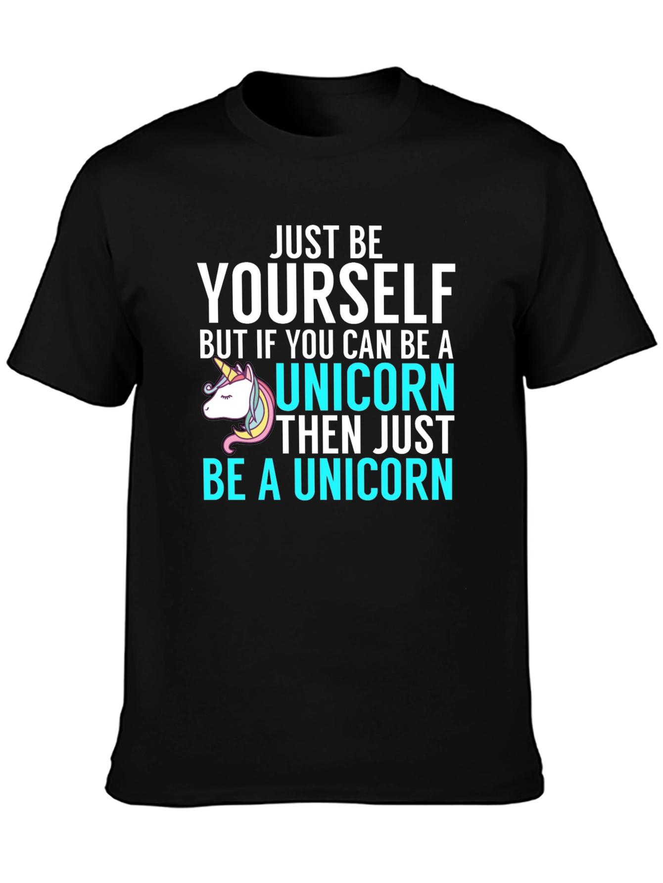 Just Be Yourself Unicorn T-Shirt