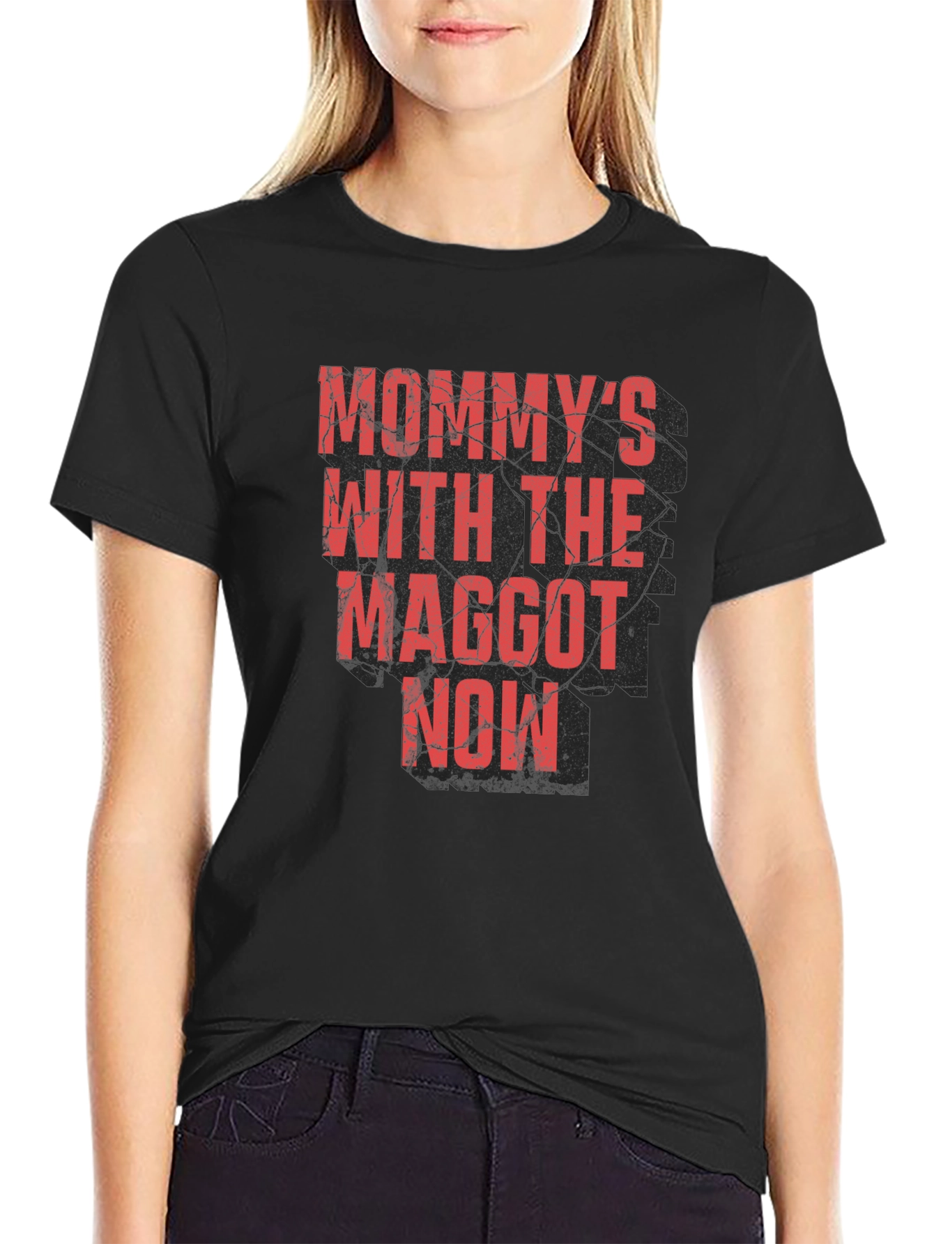 Mommys With the Maggot Now T-Shirt