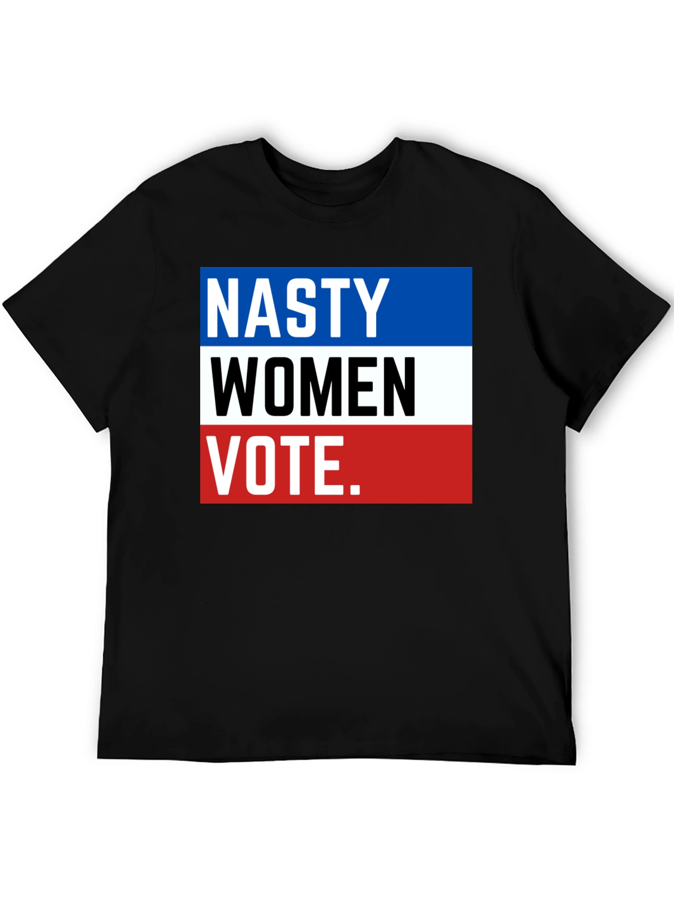 Nasty Women Vote T-Shirt - Political Statement Tee