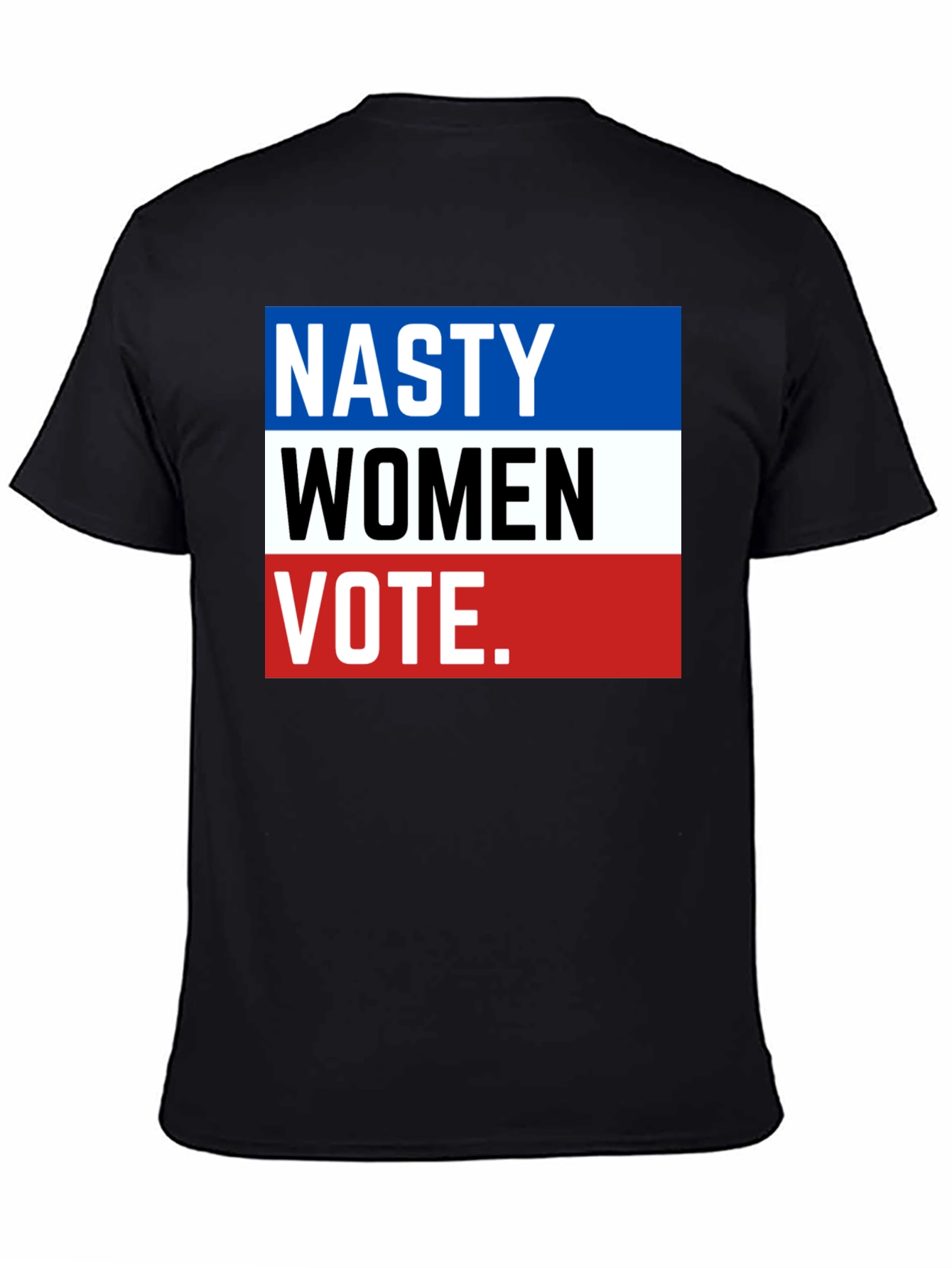 Nasty Women Vote T-Shirt - Political Statement Tee