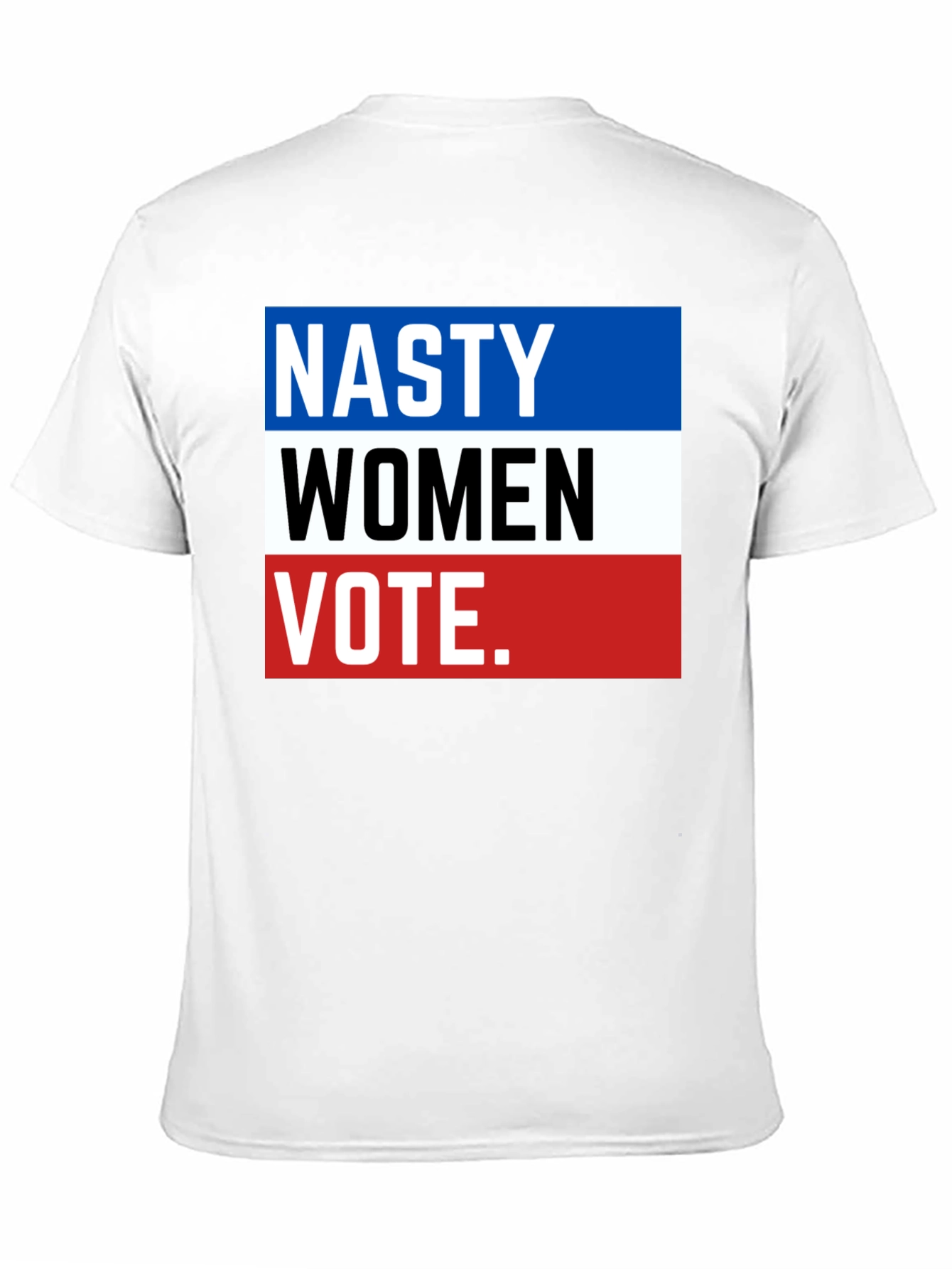 Nasty Women Vote T-Shirt - Political Statement Tee