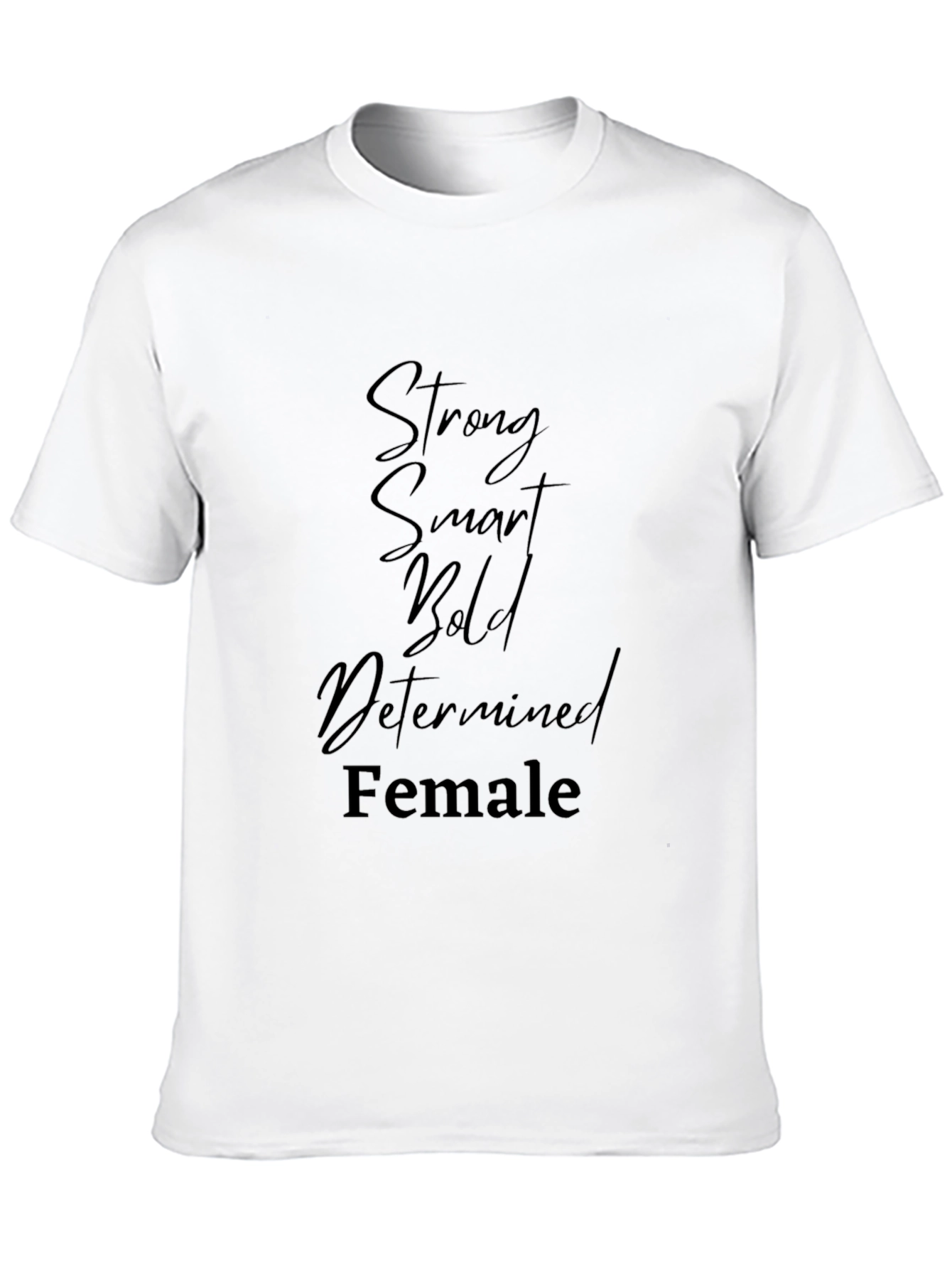 Strong Smart Bold Female - Graphic T-Shirt
